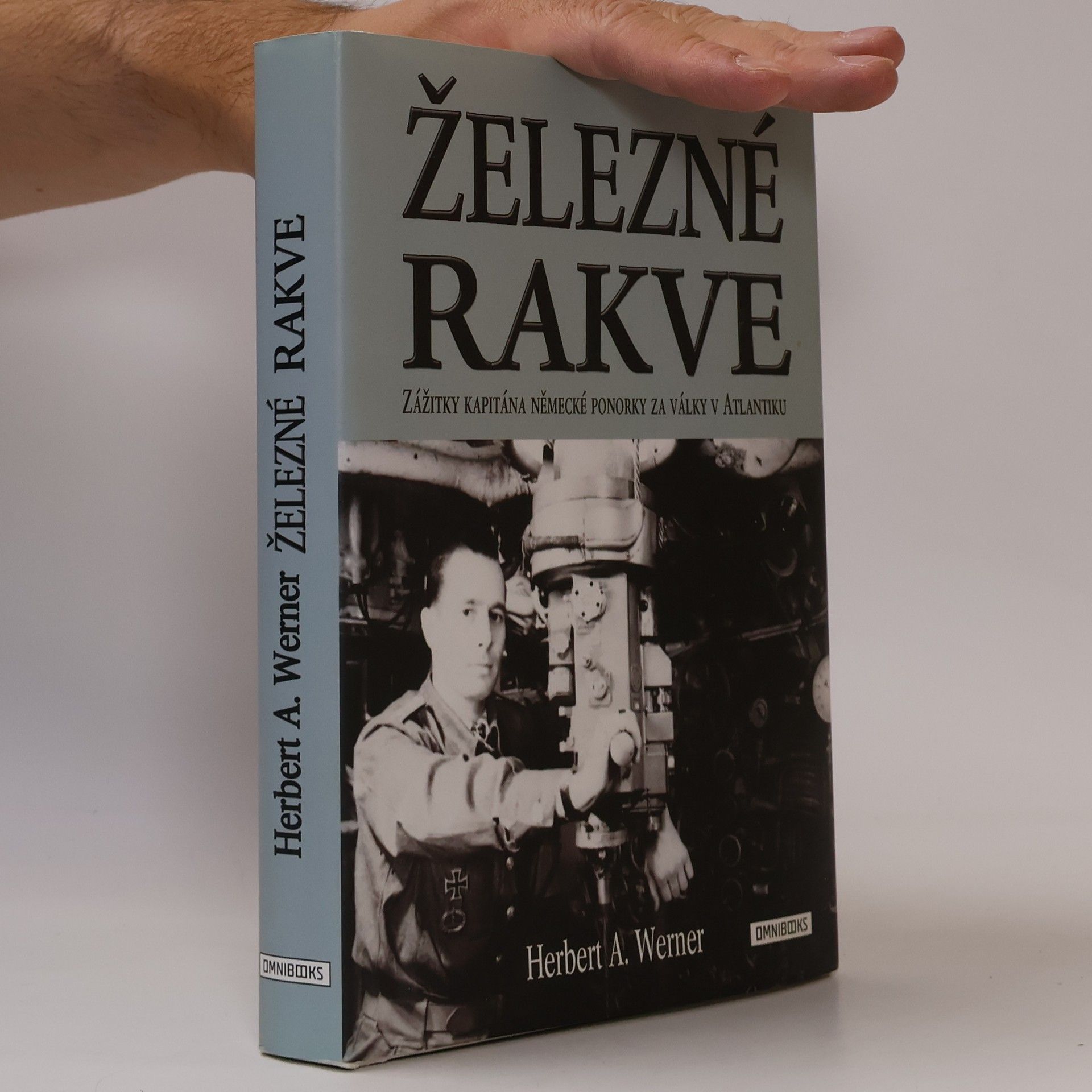 Herbert A. Werner Železné rakve - Zážitky kapitána německé ponorky za války v Atlantiku