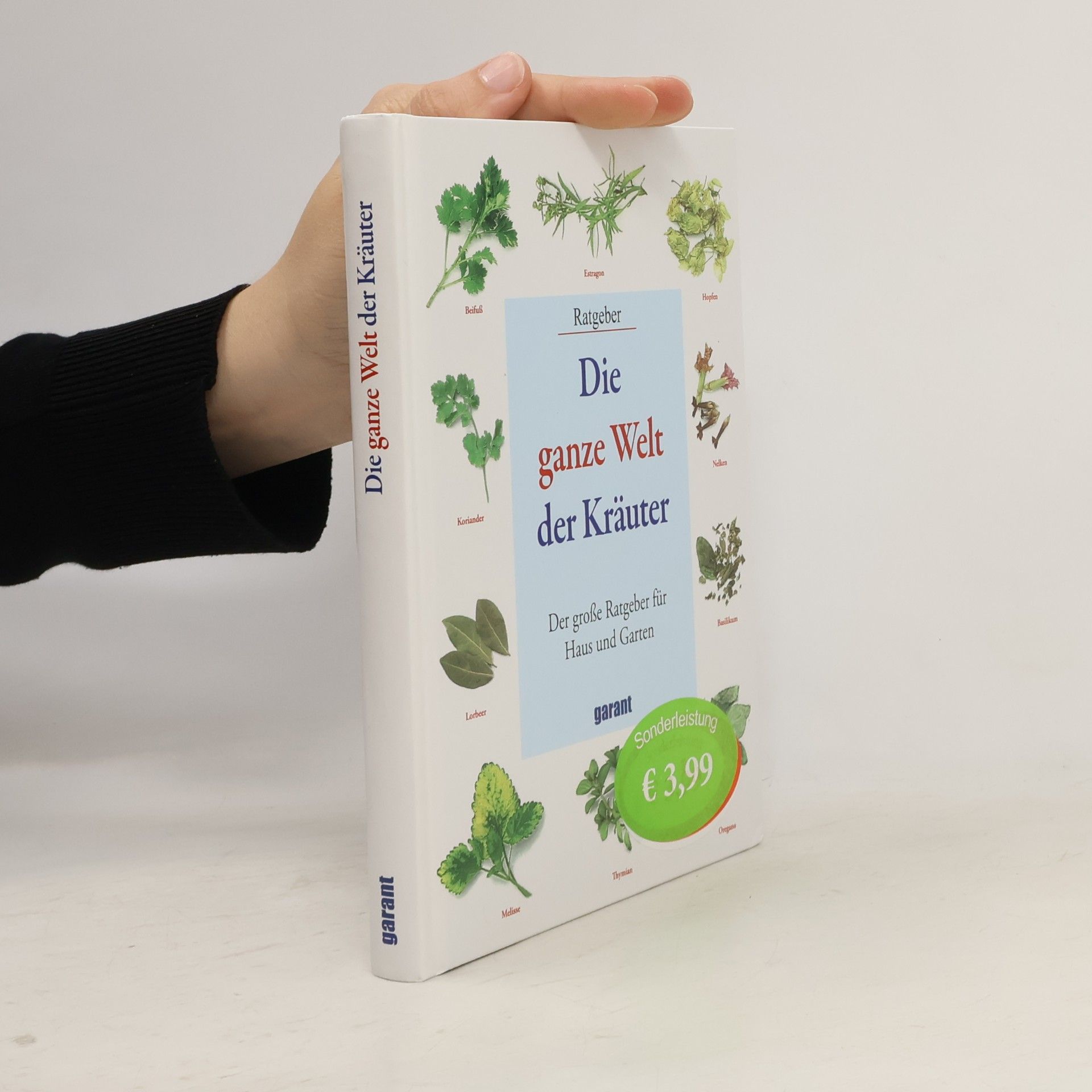 Autorenkollektiv Die ganze Welt der Kräuter: Der grosse Ratgeber für Haus und Garten