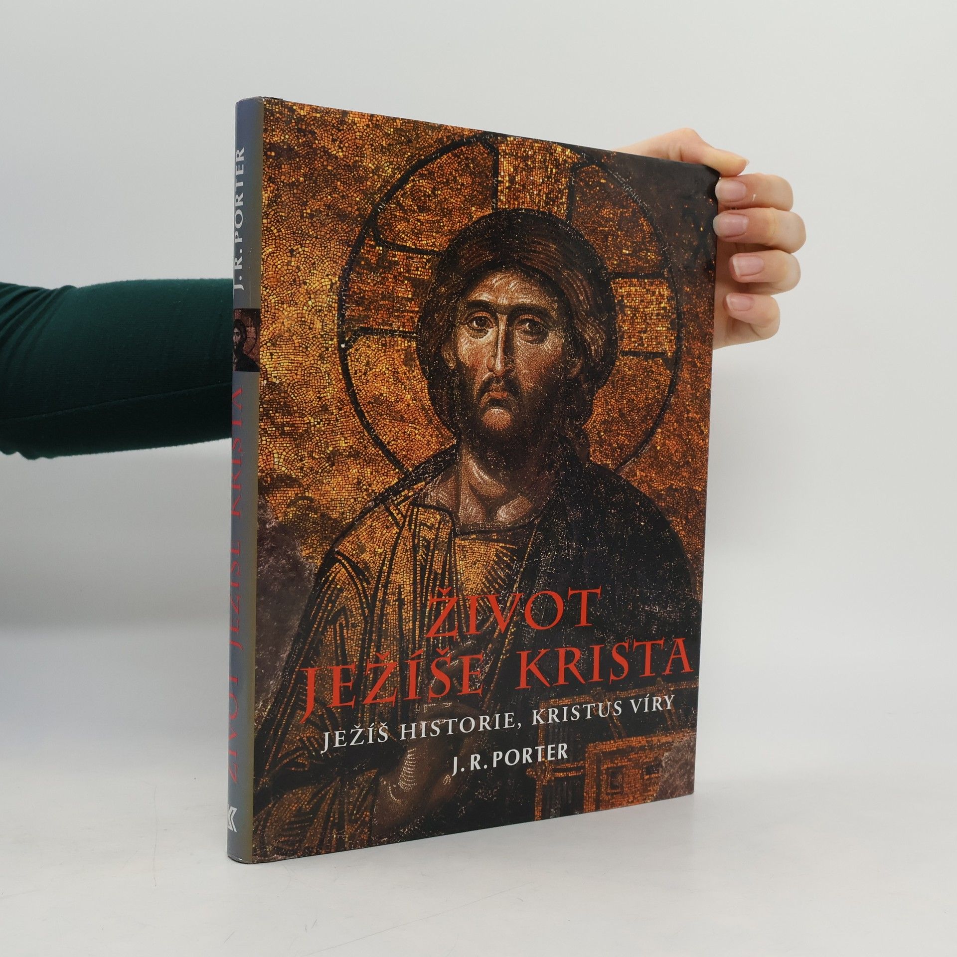 J. R. Porter Život Ježíše Krista: Ježíš historie, Kristus víry