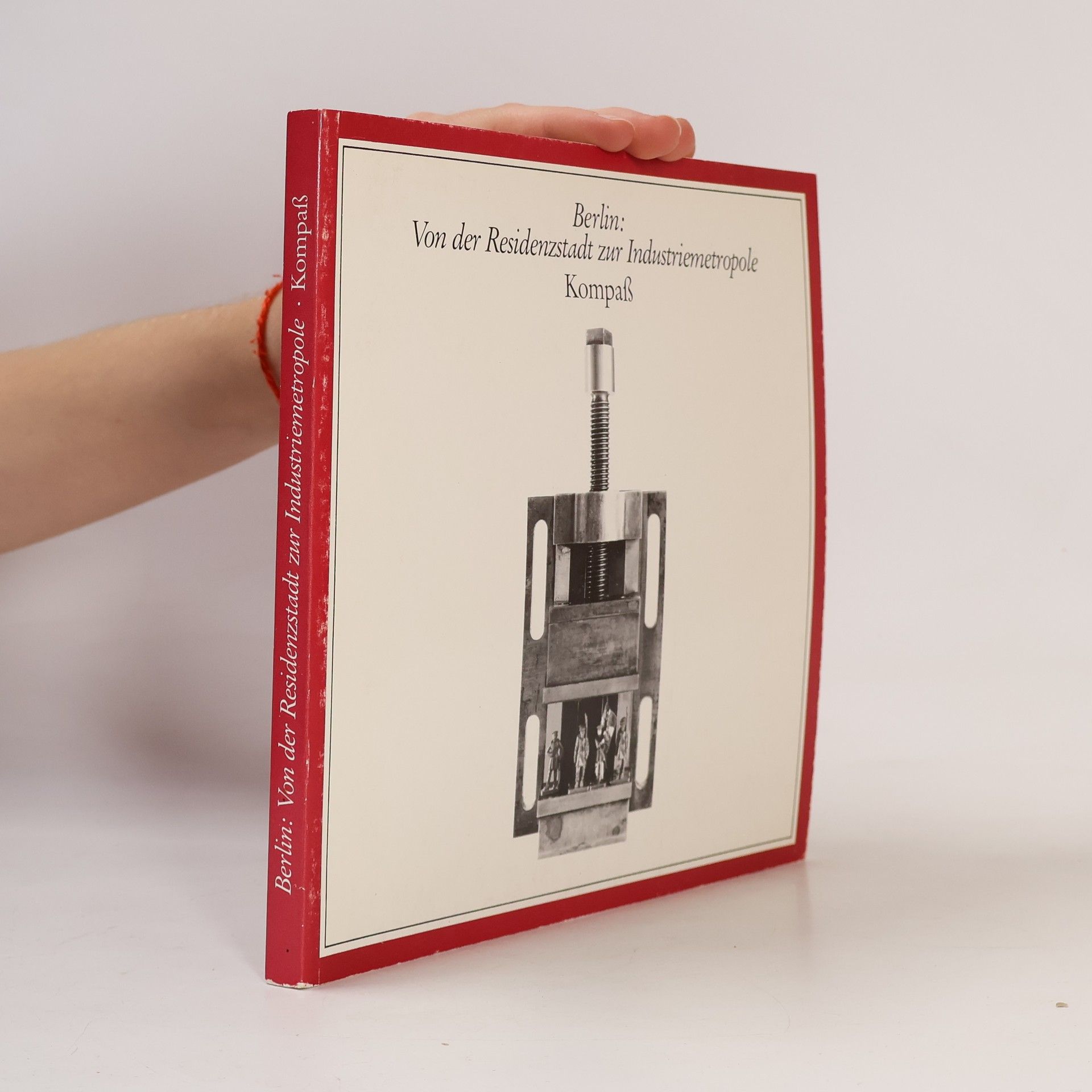 Autorenkollektiv Berlin: Von der Residenzstadt zur Industriemetropole Kompass