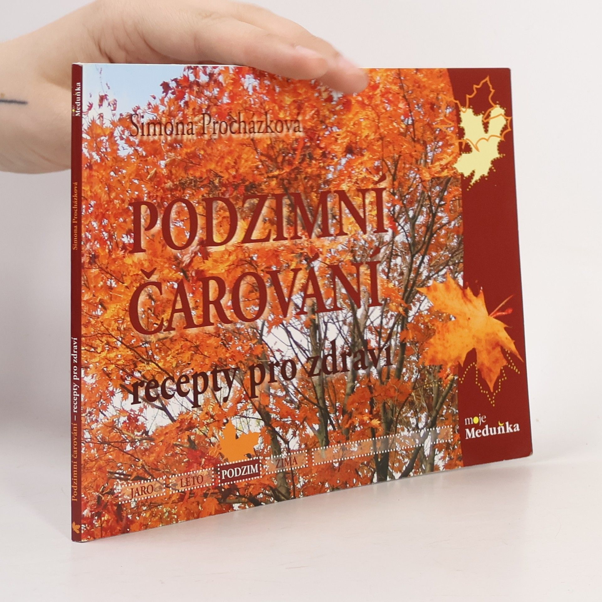 Simona Procházková Podzimní čarování : recepty pro zdraví