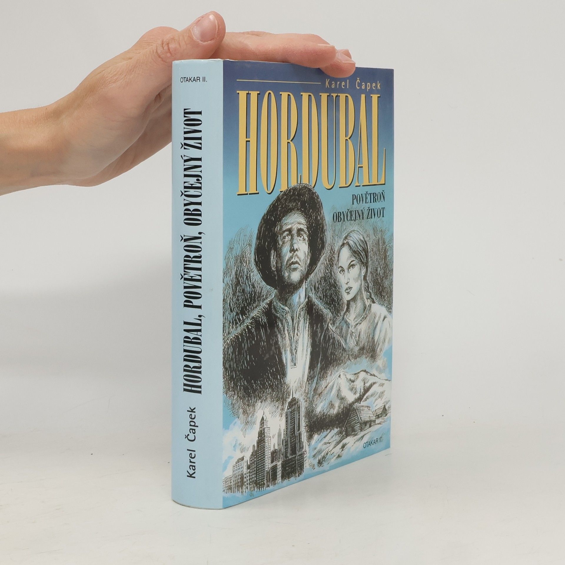 Karel Čapek Hordubal / Povětroň / Obyčejný život