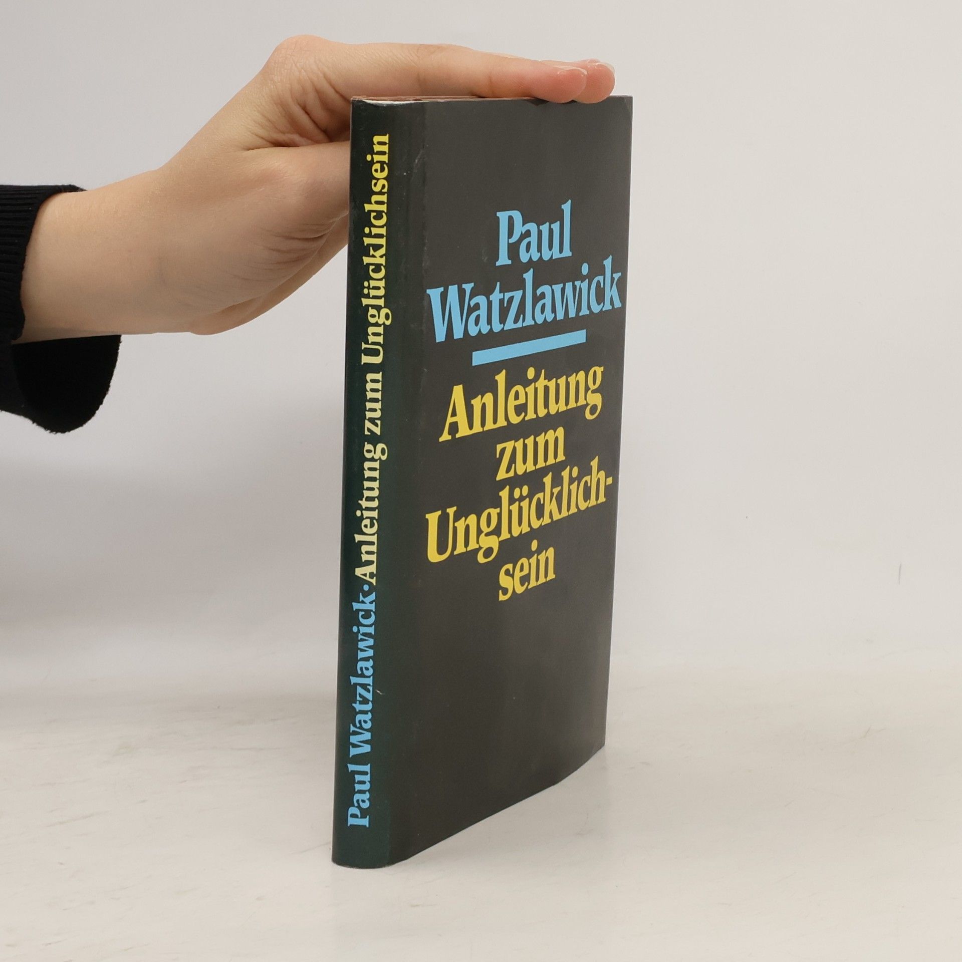 Paul Watzlawick Anleitung zum Unglücklichsein