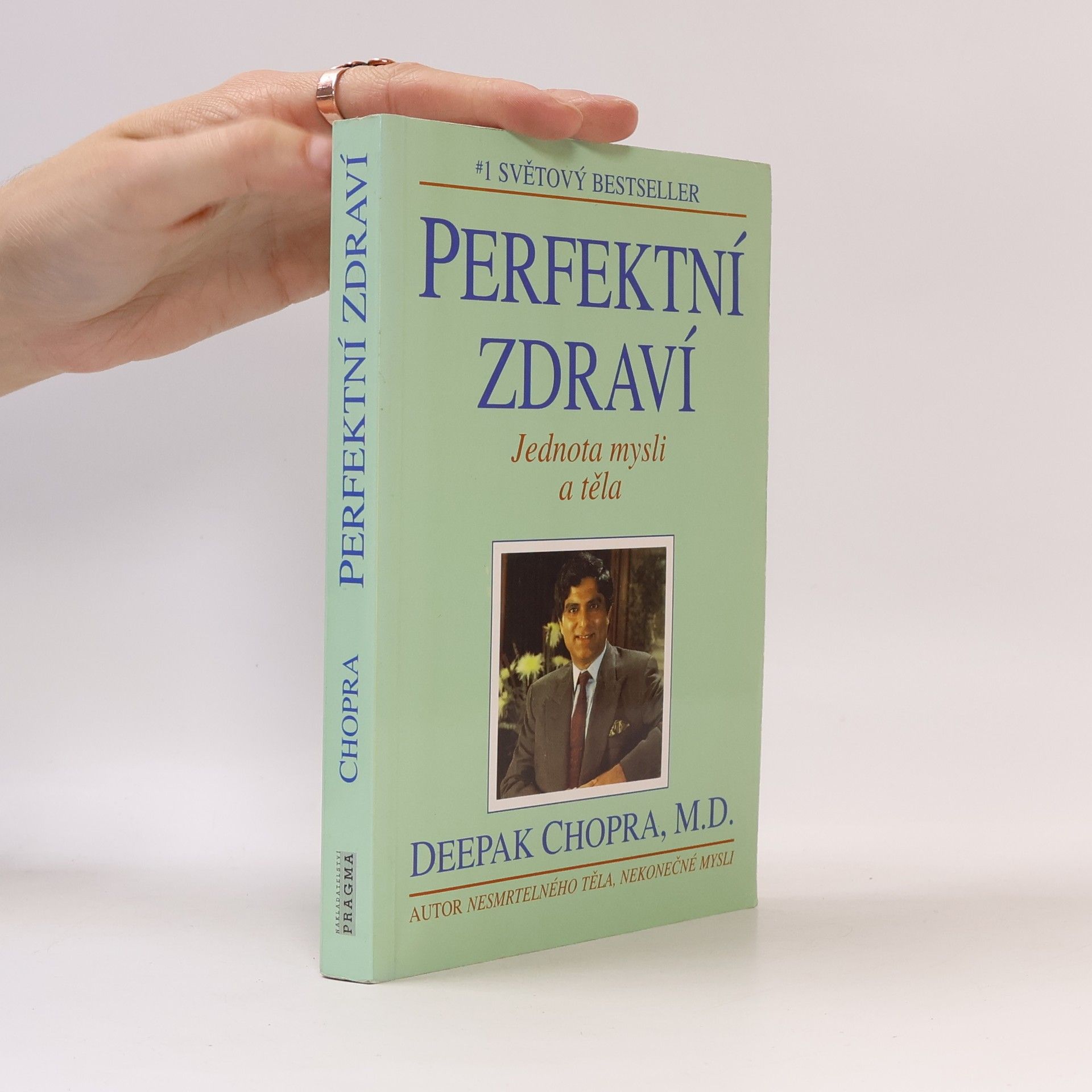 Deepak Chopra Perfektní zdraví : Jednota mysli a těla