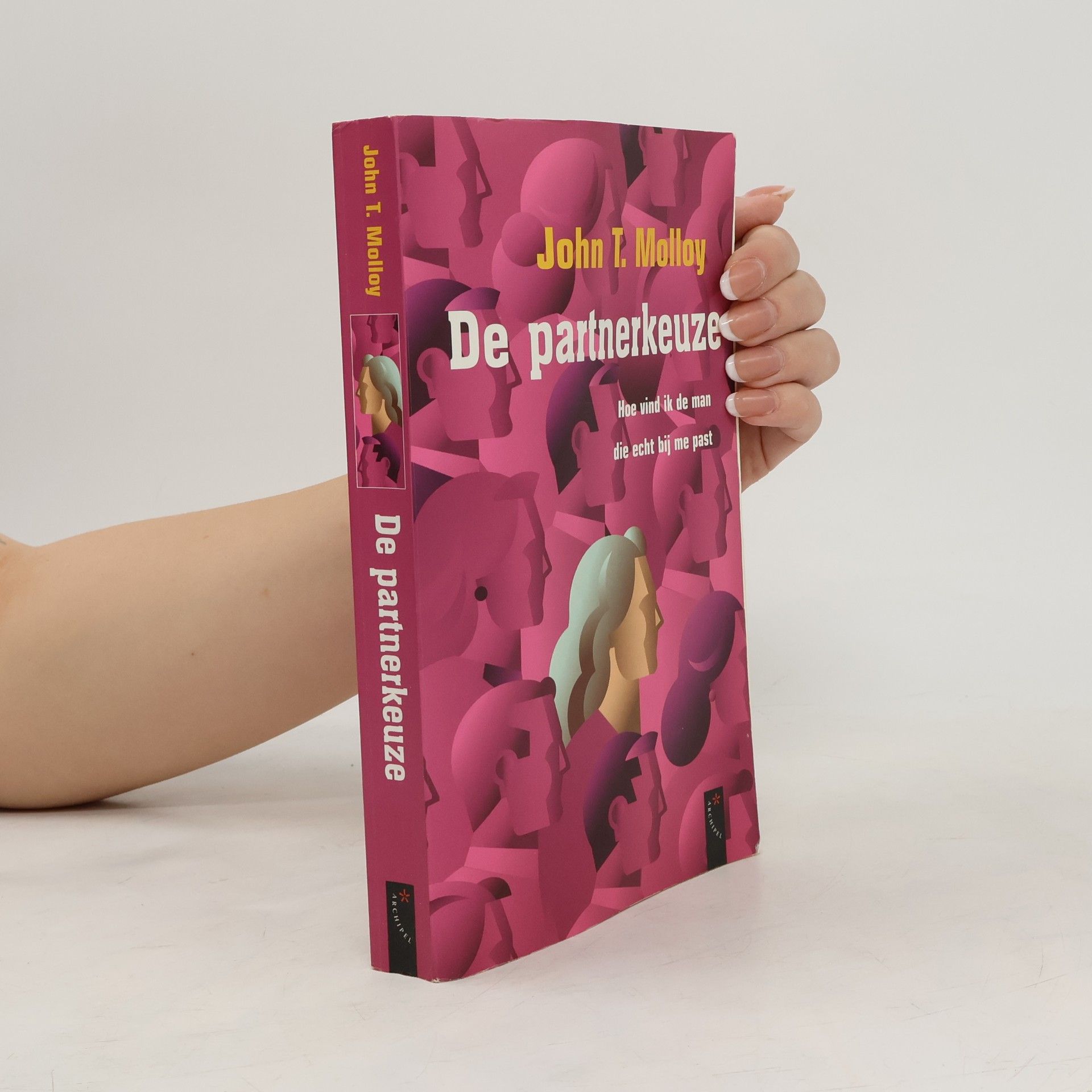 John T. Molloy De partnerkeuze: hoe vind ik de man die echt bij me past