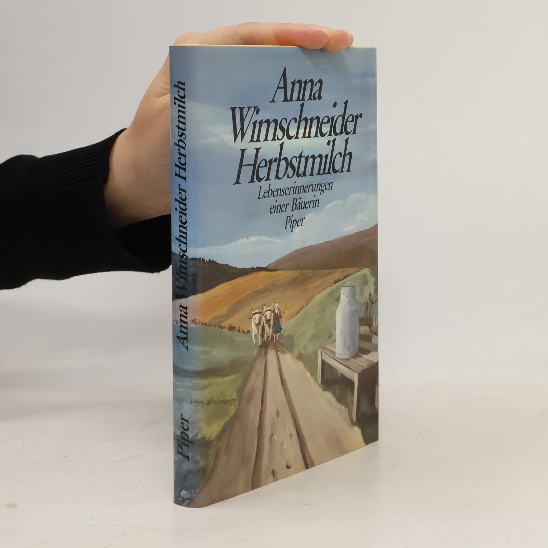 Anna Wimschneider Herbstmilch. Lebenserinnerungen einer Bäuerin