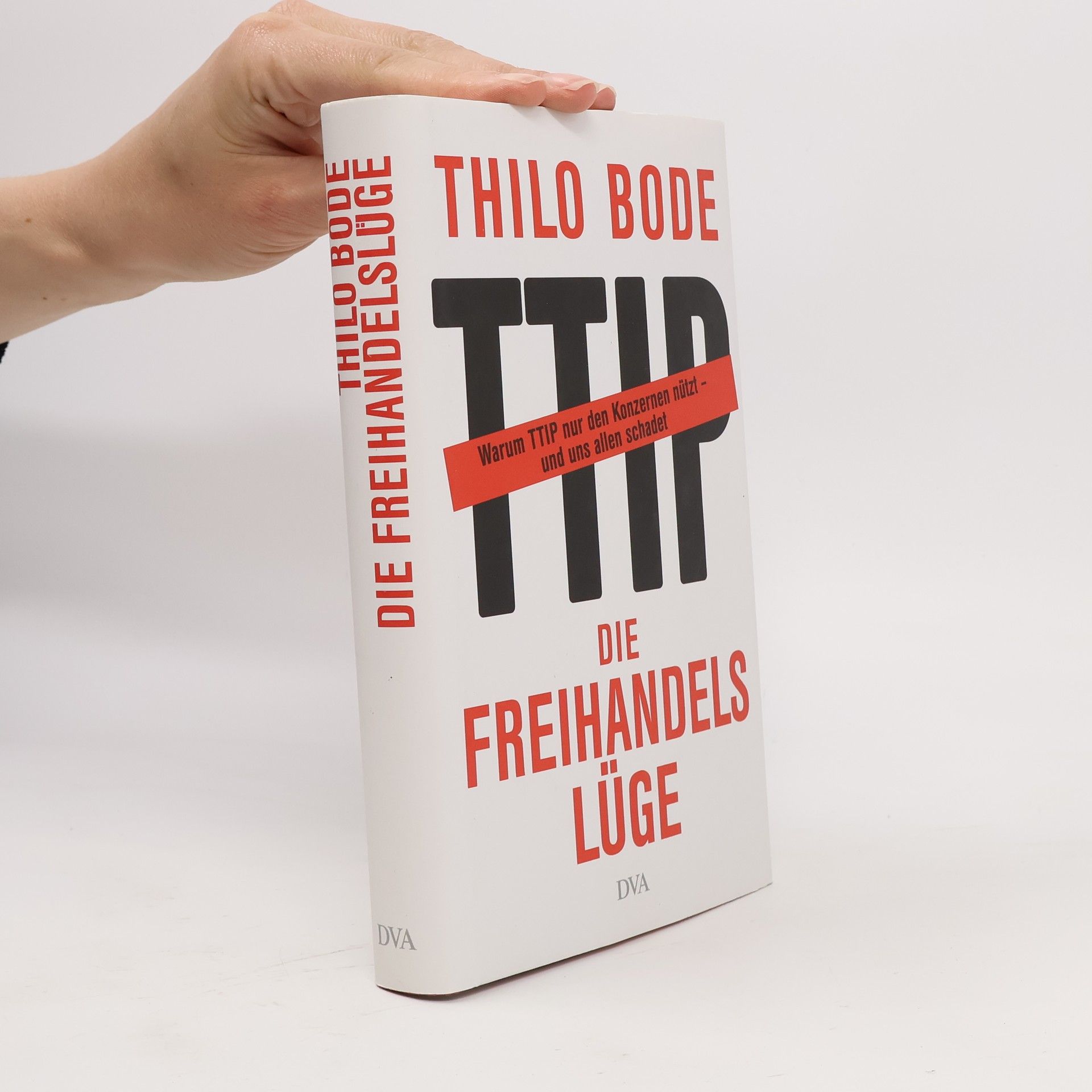 Thilo Bode Die Freihandelslüge. Warum TTIP nur den Konzernen nützt - und uns allen schadet
