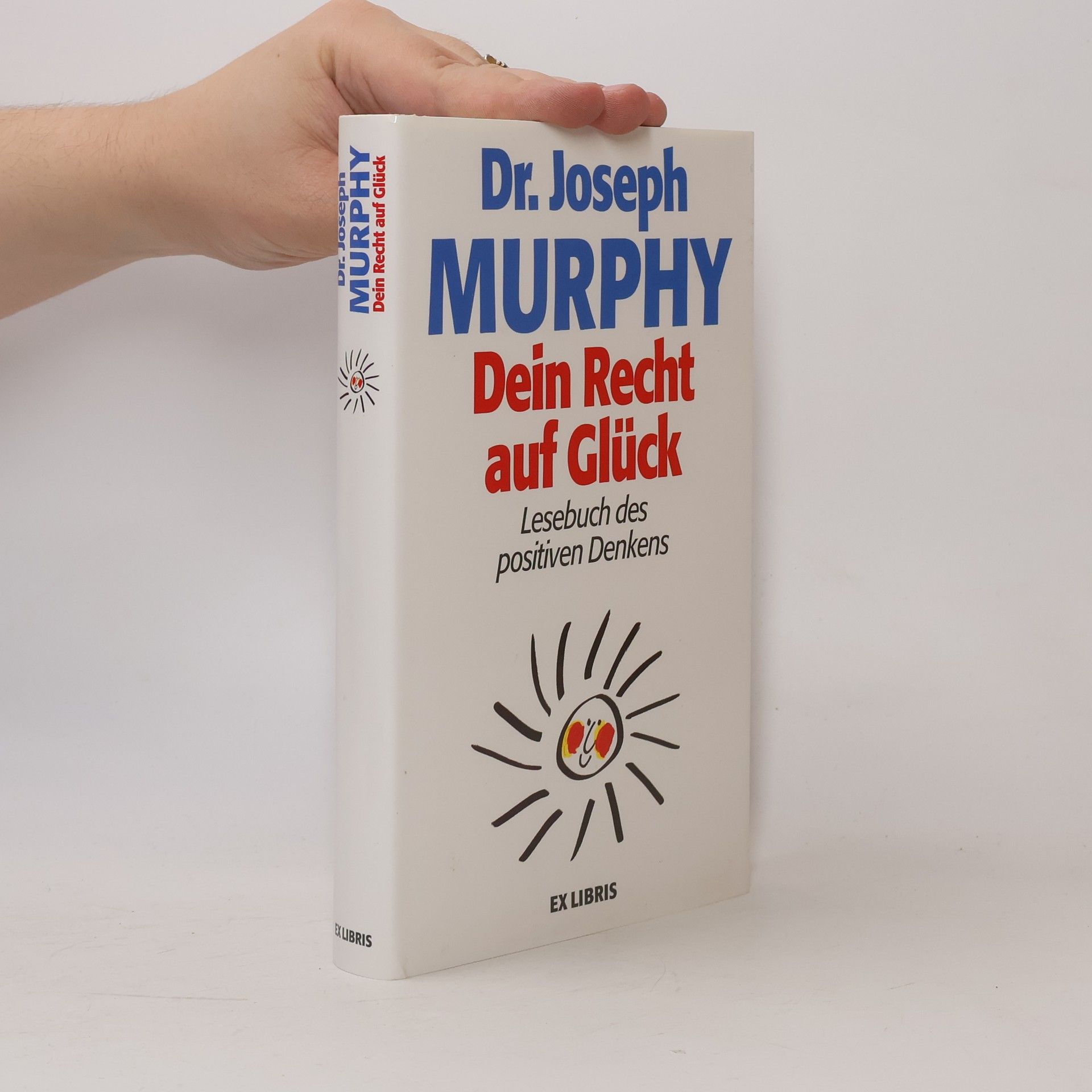 Joseph Murphy Dein Recht auf Glück : Lesebuch des positiven Denkens