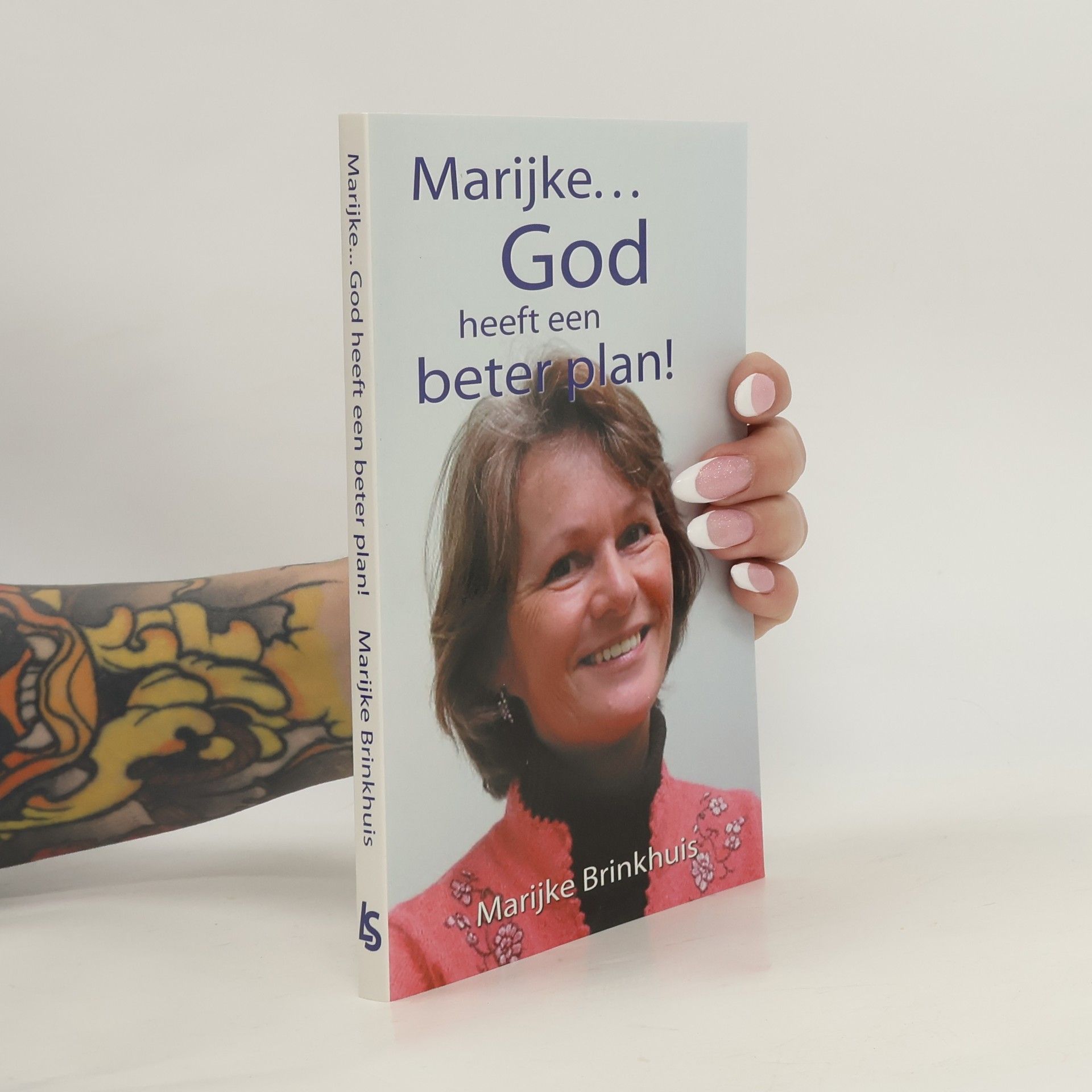 Marijke Brinkhuis Marijke... God heeft een beter plan!