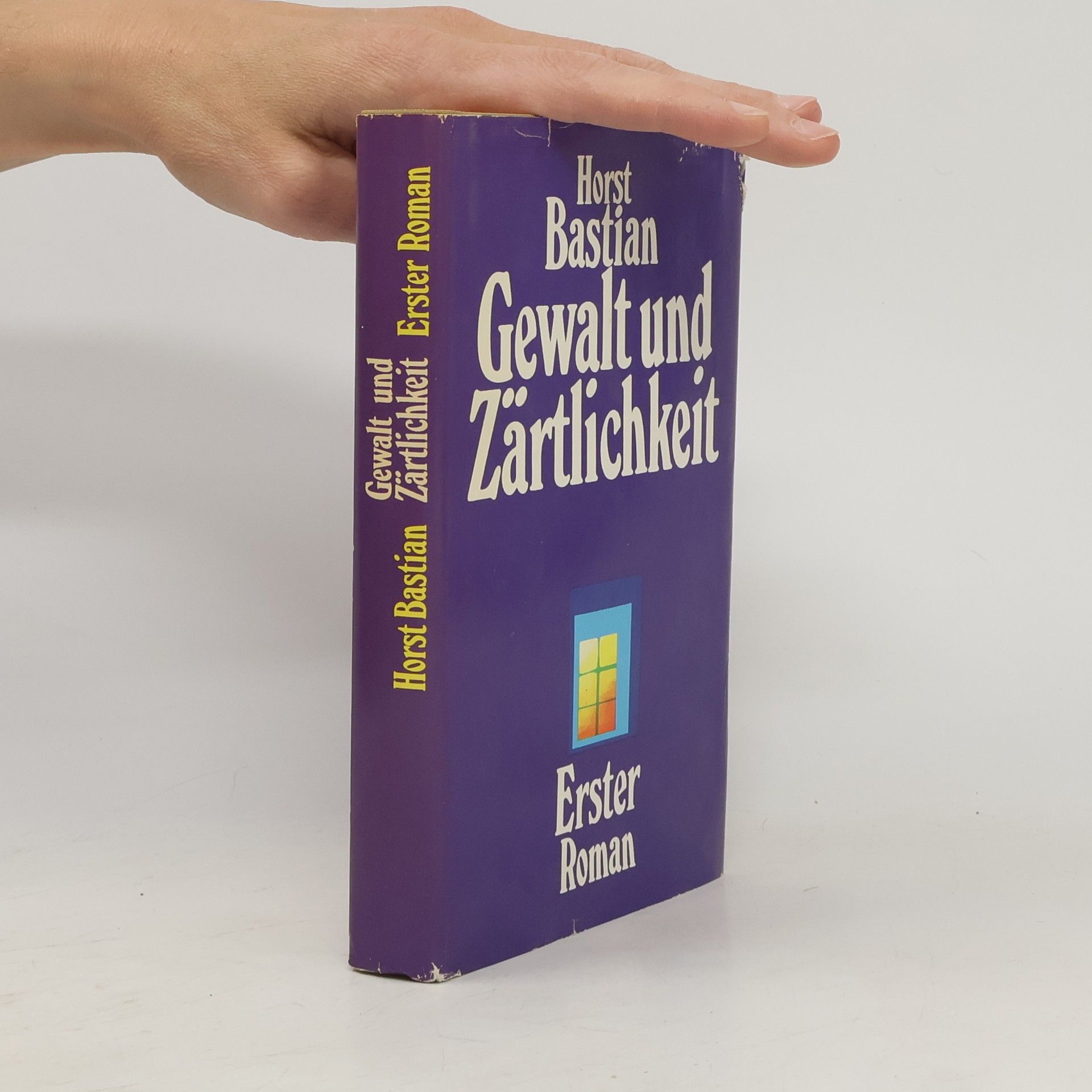 Horst Bastian Gewalt und Zärtlichkeit