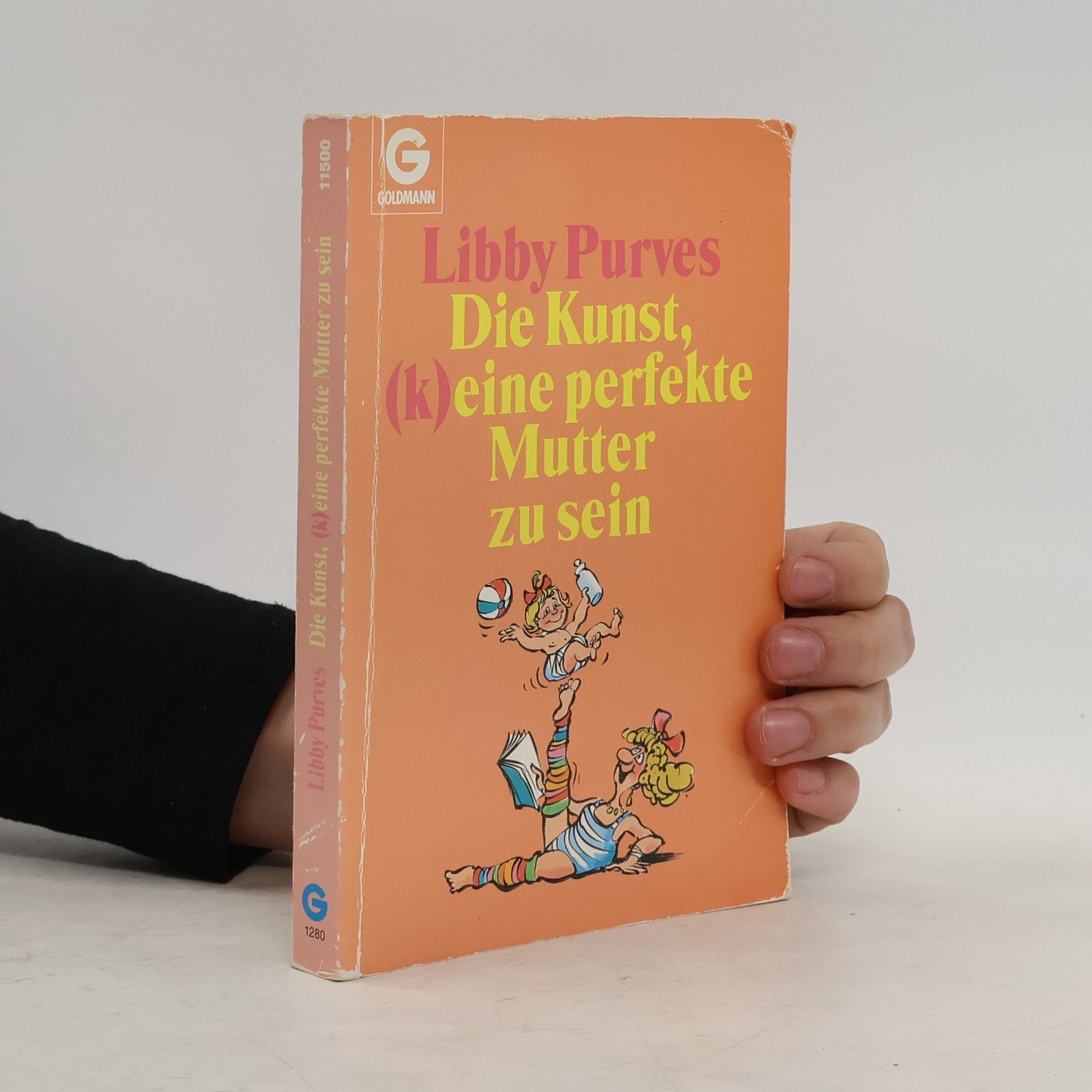 Libby Purves Die Kunst, (k)eine perfekte Mutter zu sein