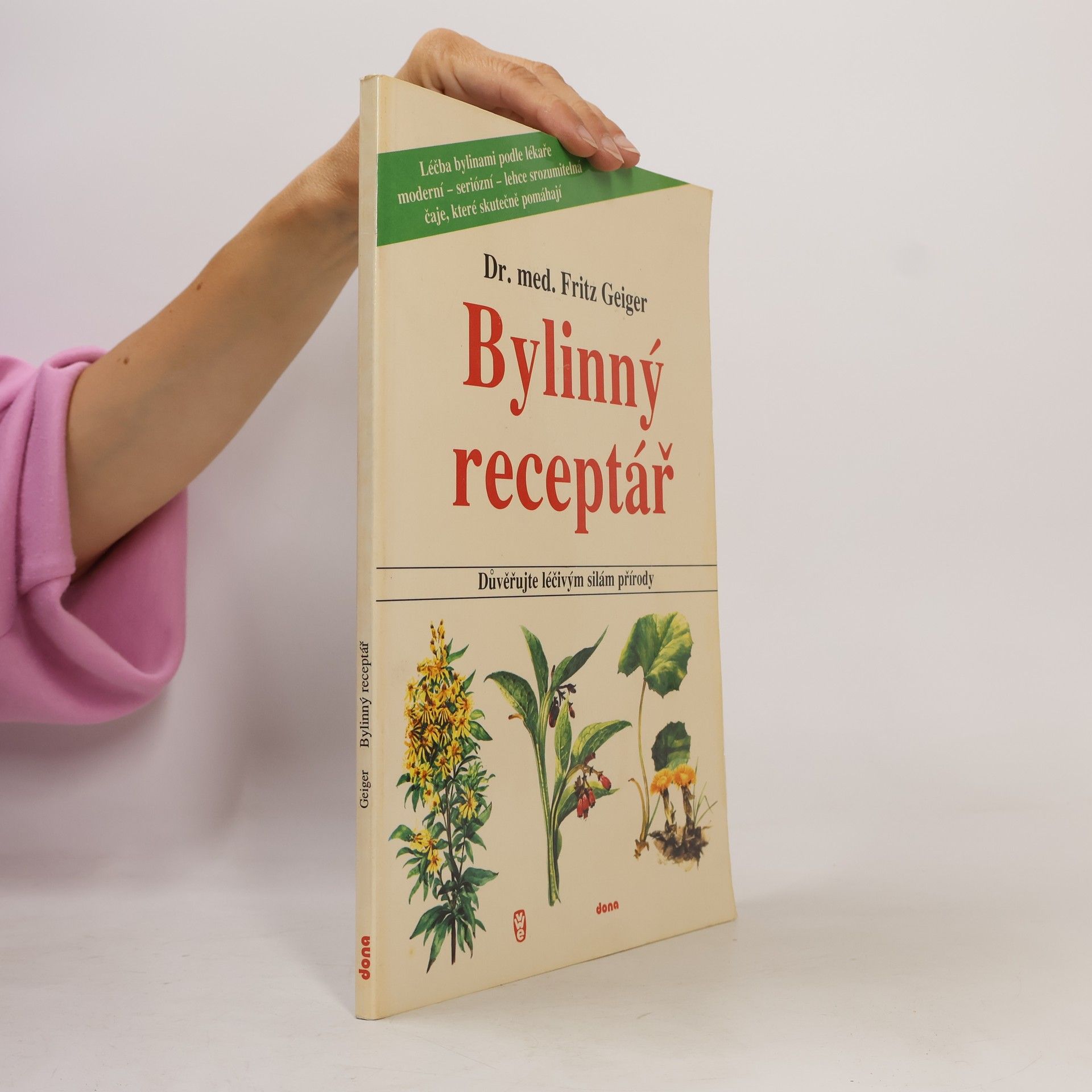 Fritz Geiger Bylinný receptář. Důvěřujte léčivým silám přírody