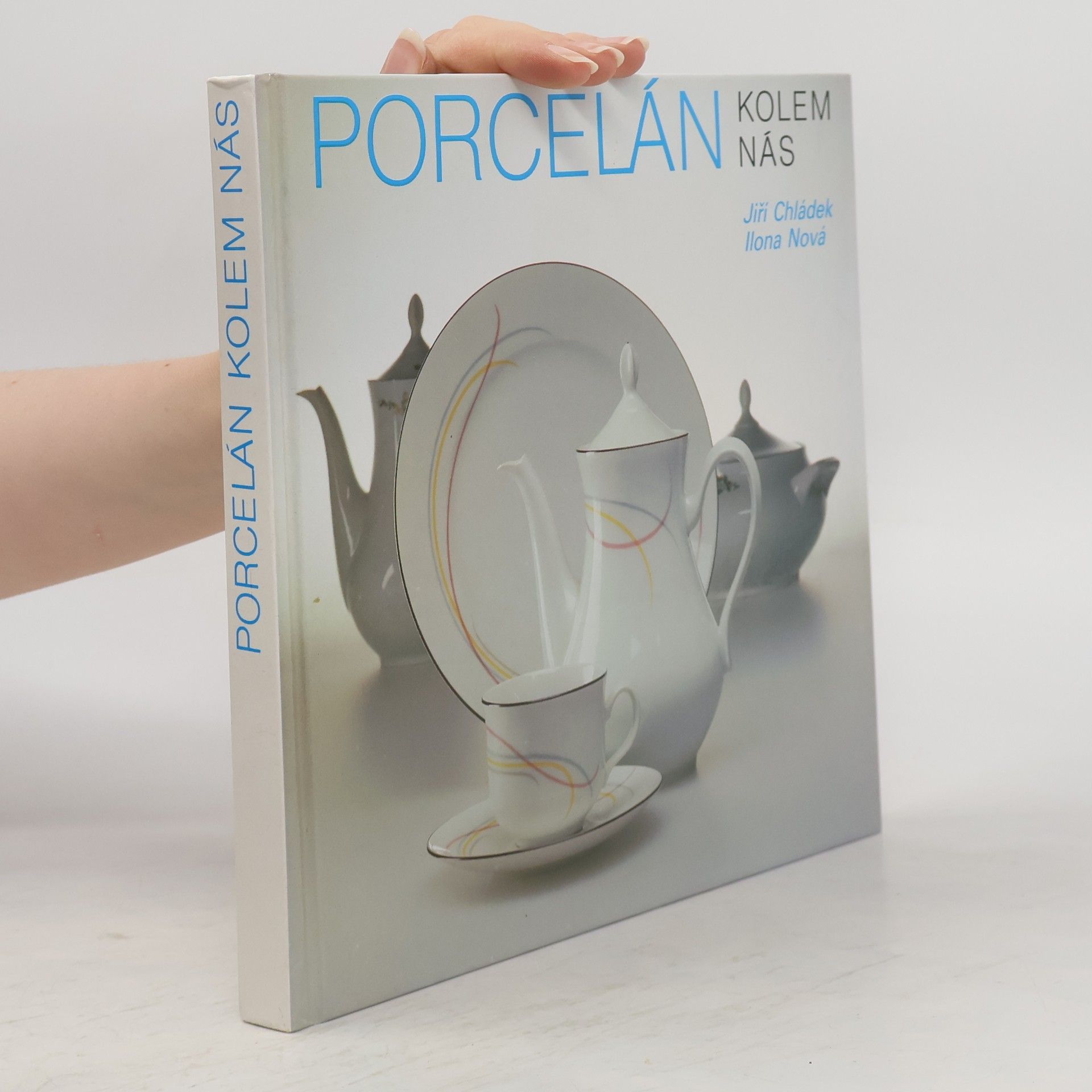 Ilona Nová Porcelán kolem nás