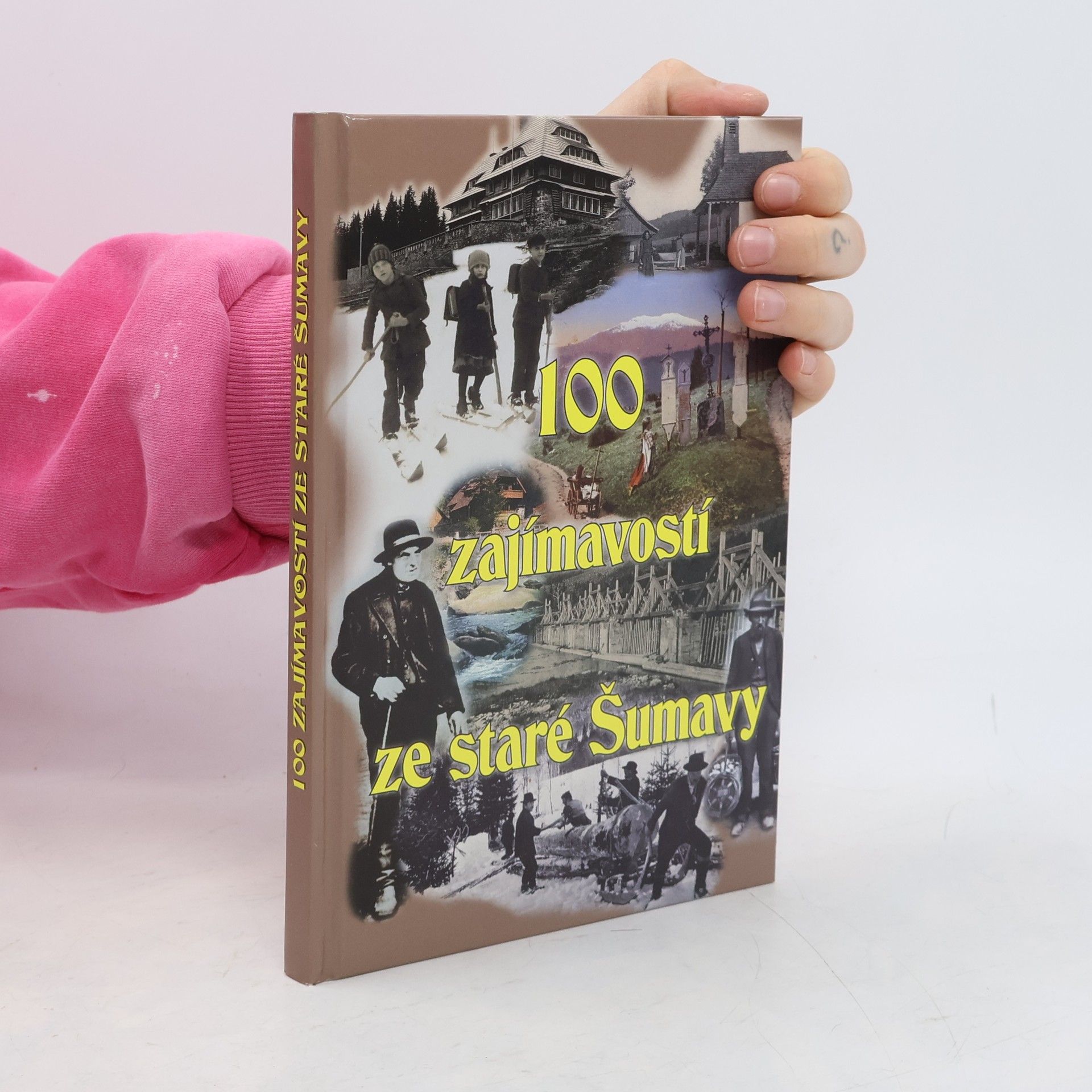 Petr Mazný 100 zajímavostí ze staré Šumavy