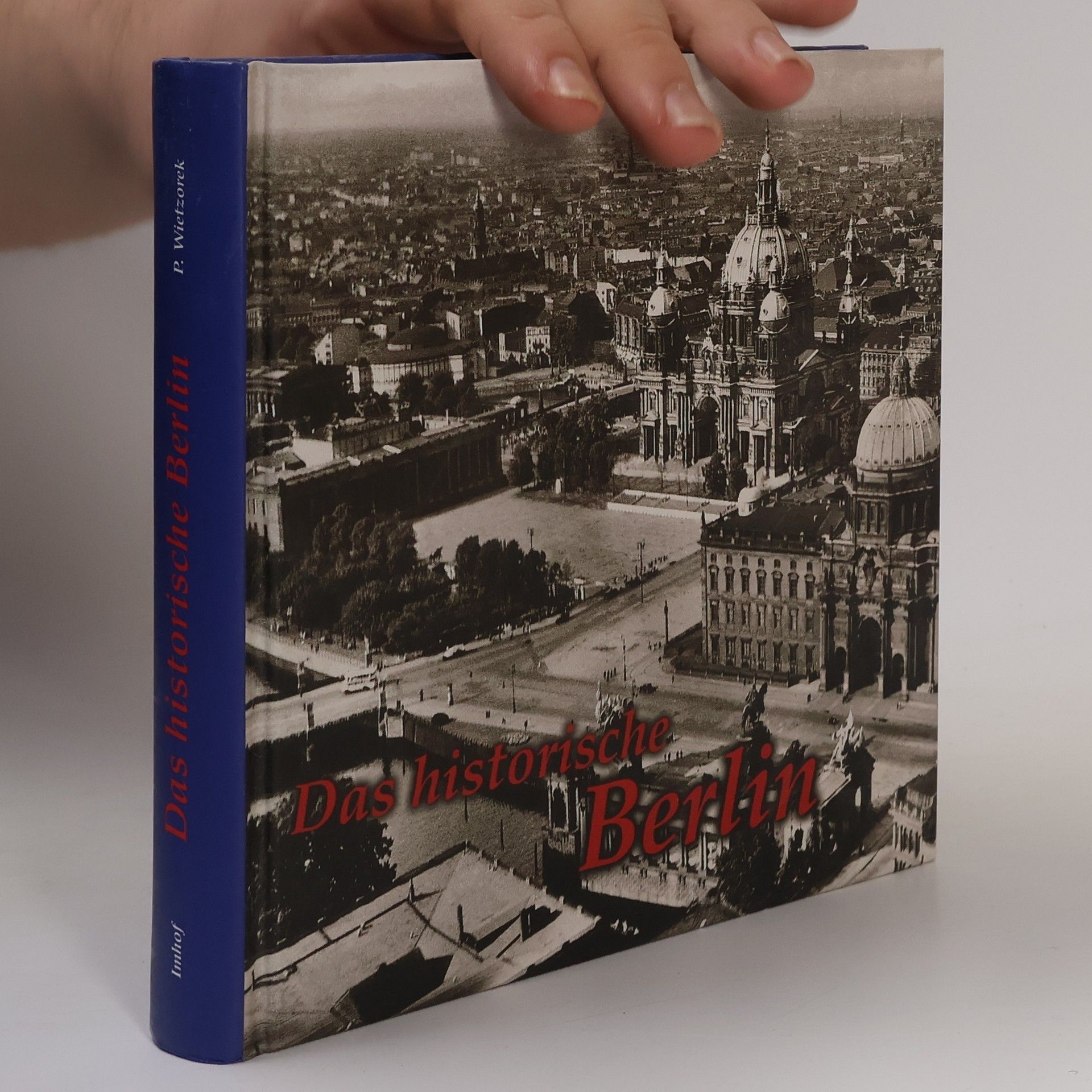 Paul Wietzorek Das historische Berlin : Bilder erzählen