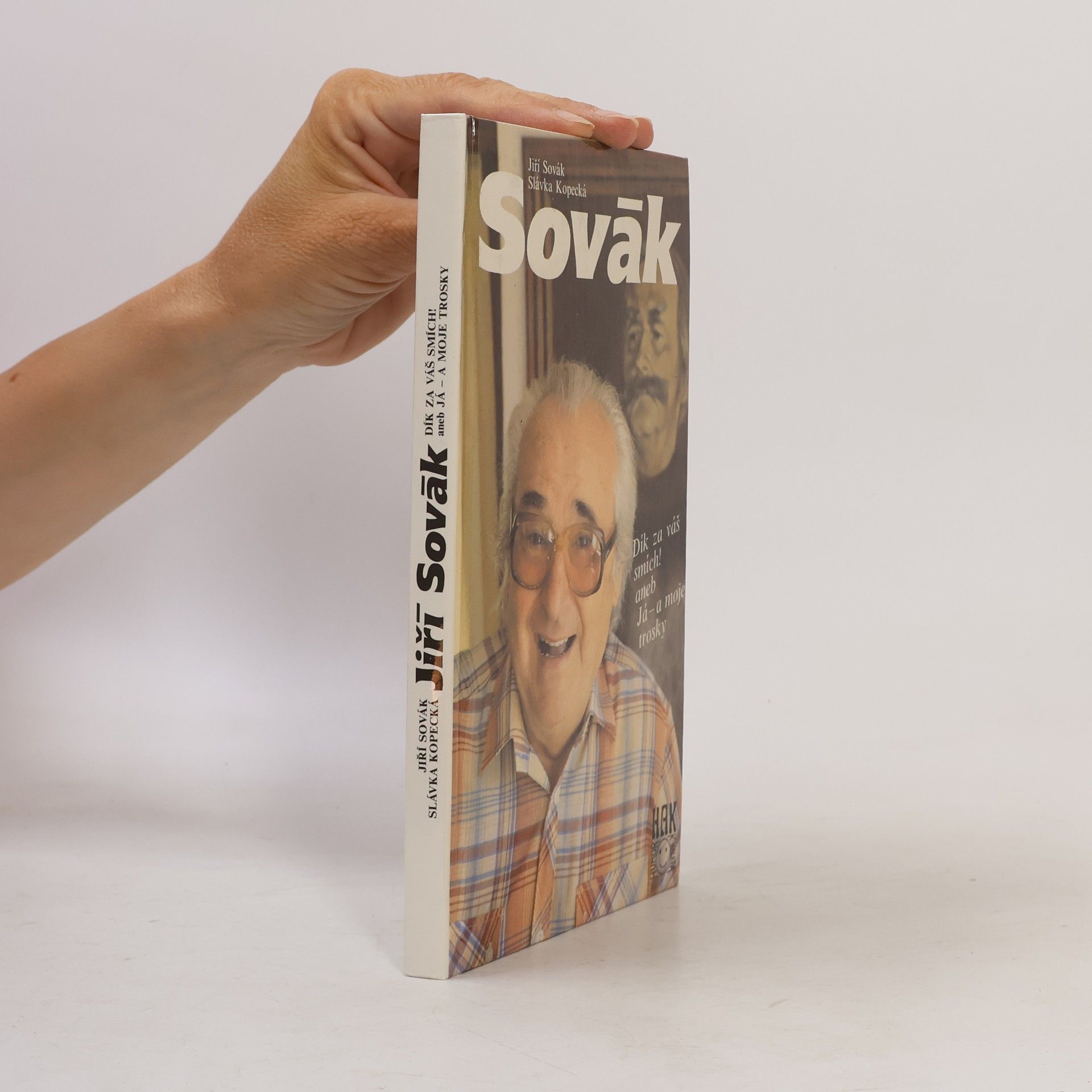 Slávka Kopecká Jiří Sovák. Dík za váš smích! aneb Já - a moje trosky