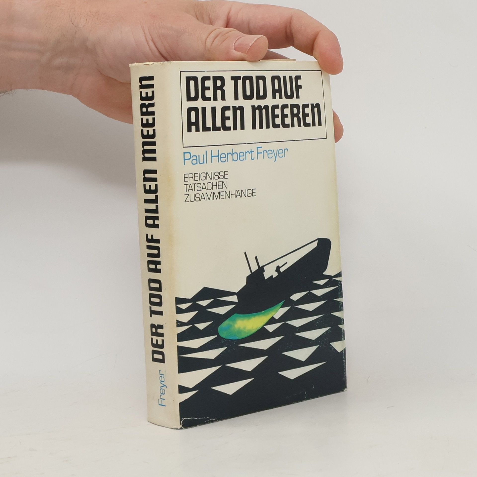 Paul-Herbert Freyer Der Tod auf allen Meeren