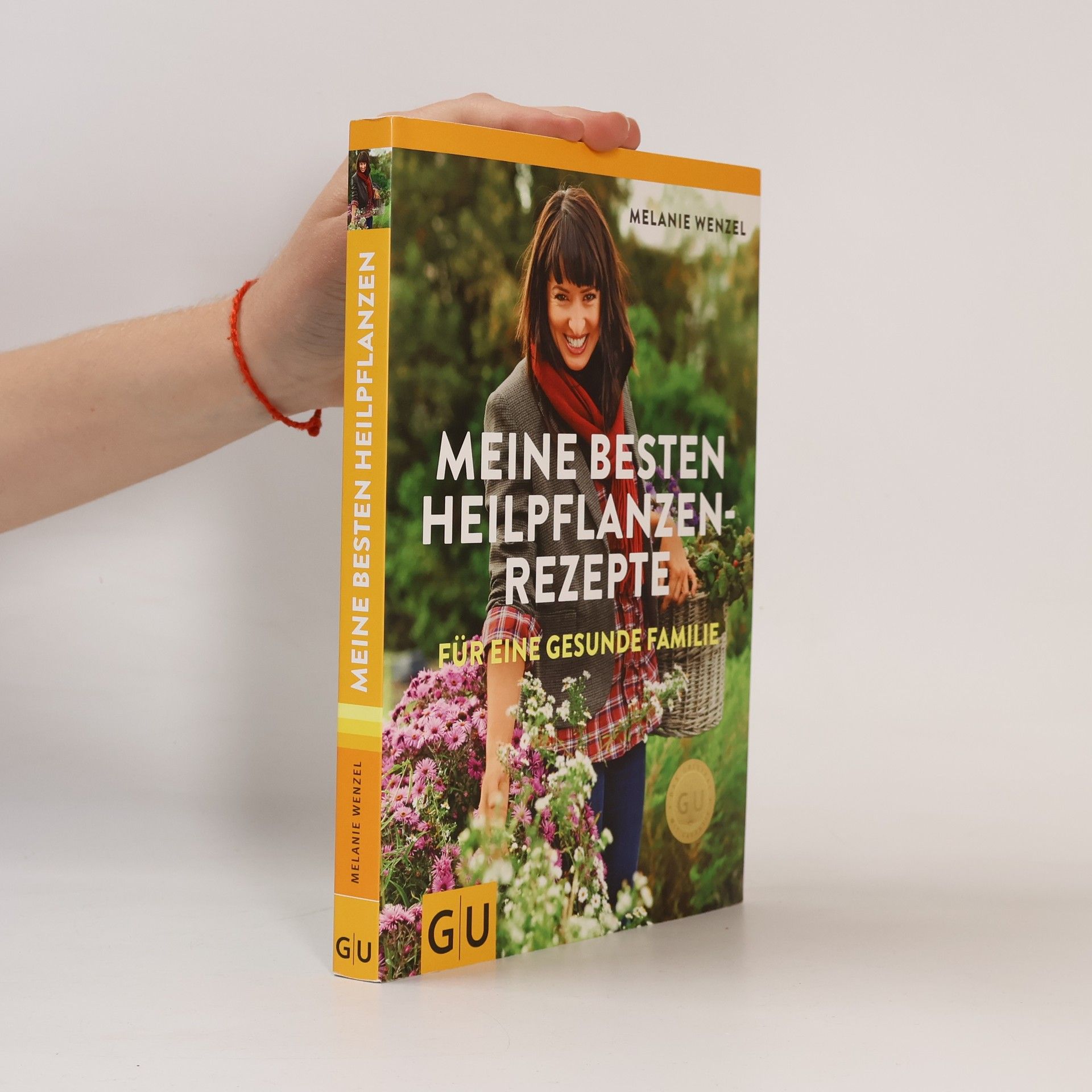 Melanie Wenzel Meine besten Heilpflanzenrezepte