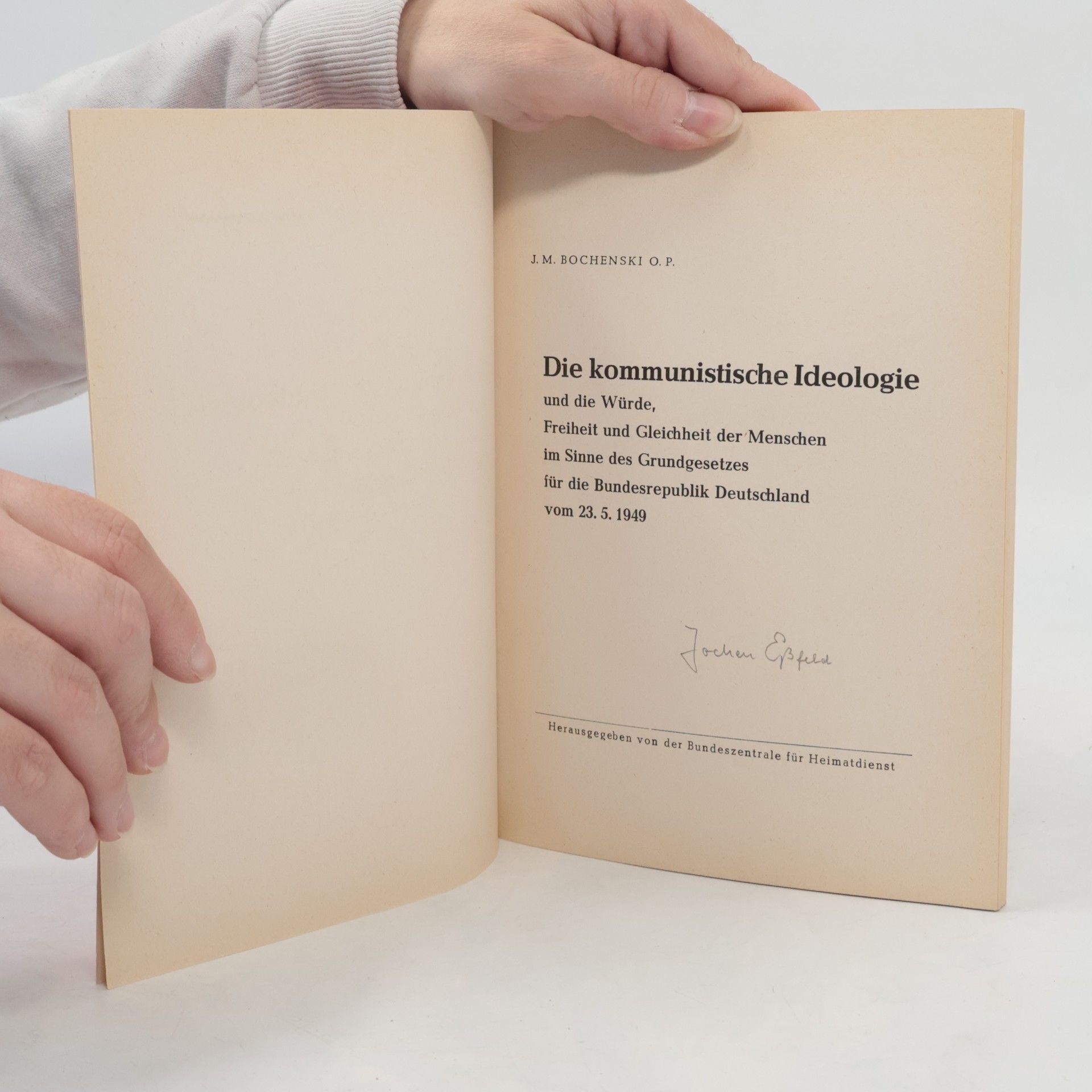 Josef Maria Bocheński Die kommunistische Ideologie und die Würde, Freiheit und Gleichheit der Menschen im Sinne des Grundgesetzes für die Bundesrepublik Deutschland vom 23. 5. 1949