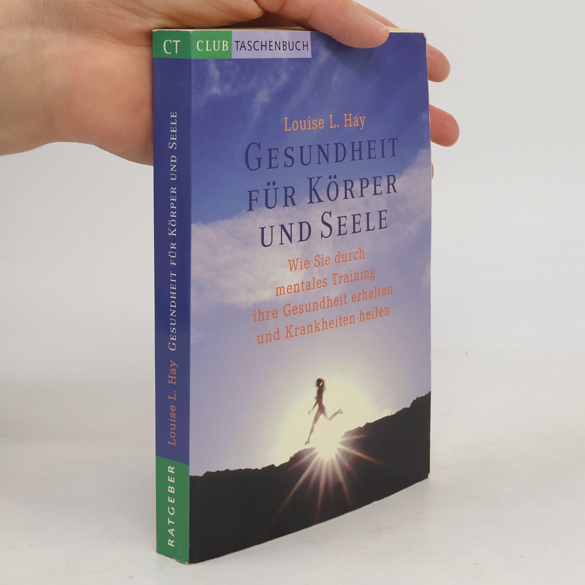 Lousie L. Hay Gesundheit für Körper und Seele