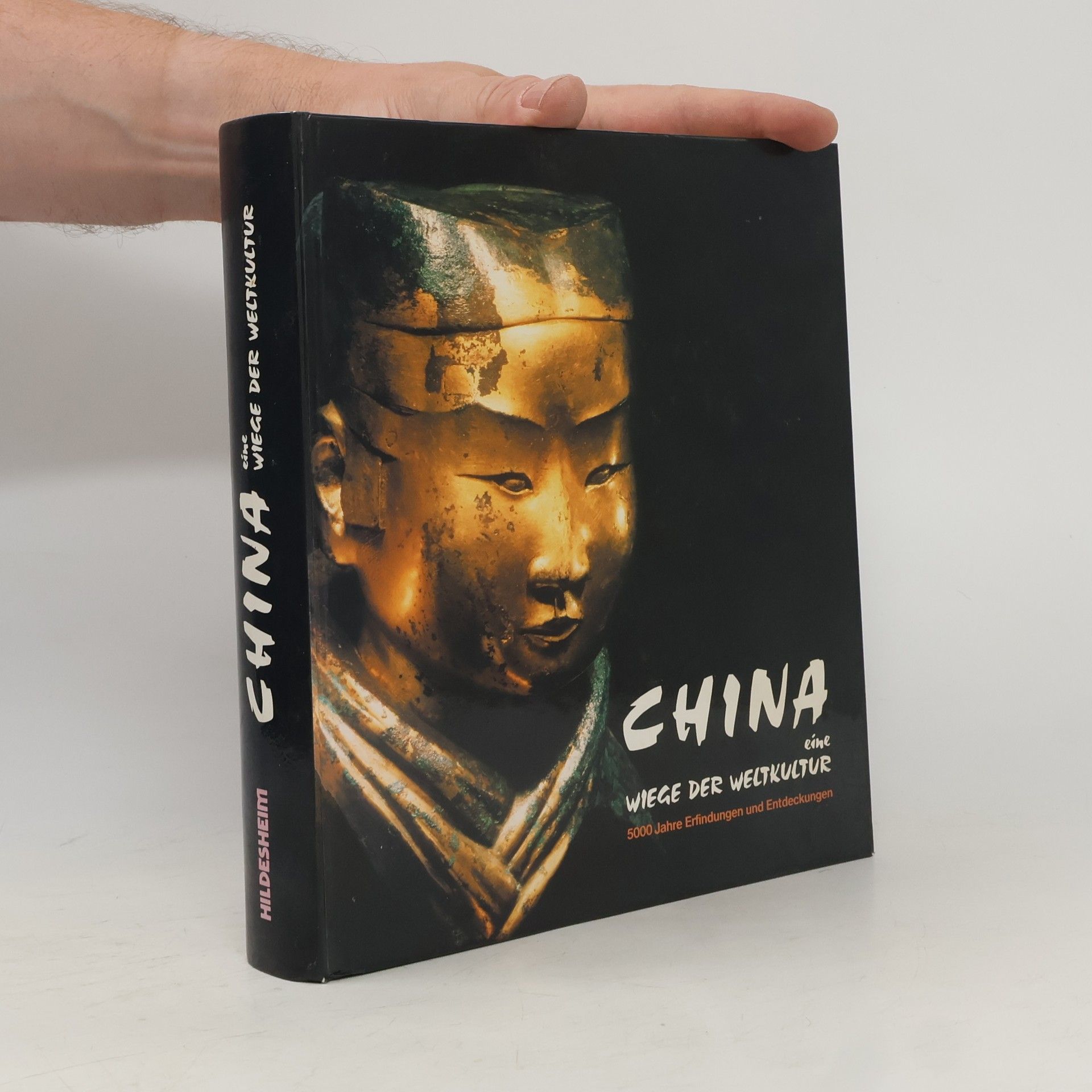 Arne Eggebrecht China, eine Wiege der Weltkultur