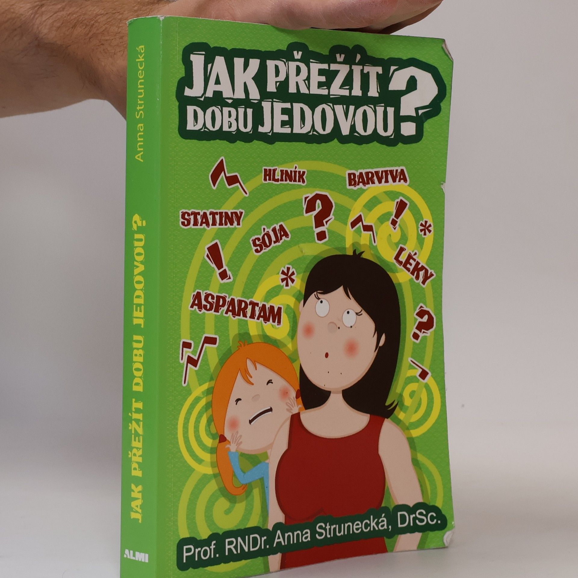 Anna Strunecká Jak přežít dobu jedovou?