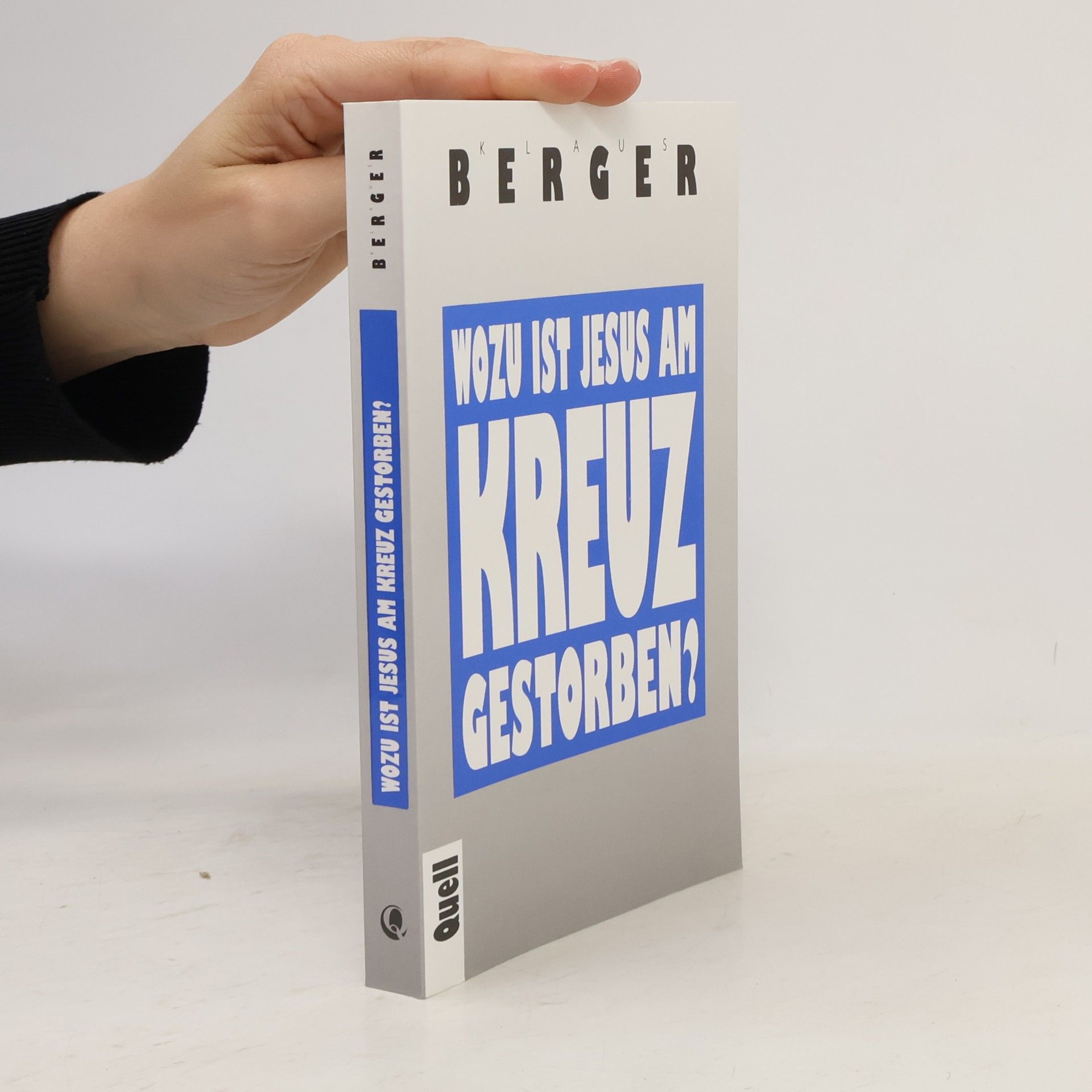 Klaus Berger Wozu ist Jesus am Kreuz gestorben?