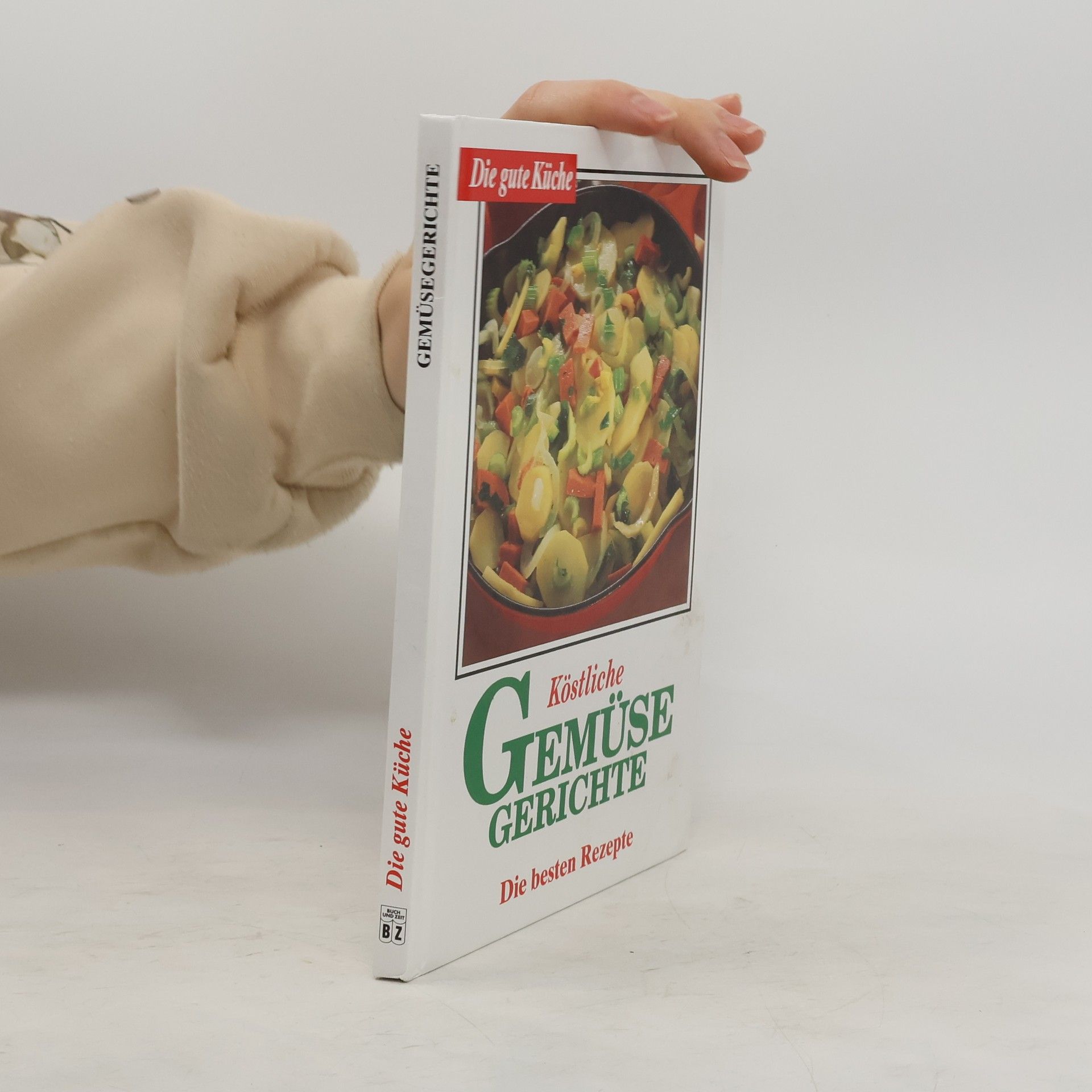Kolektiv autorů Die gute Küche: Köstliche Gemüsegerichte