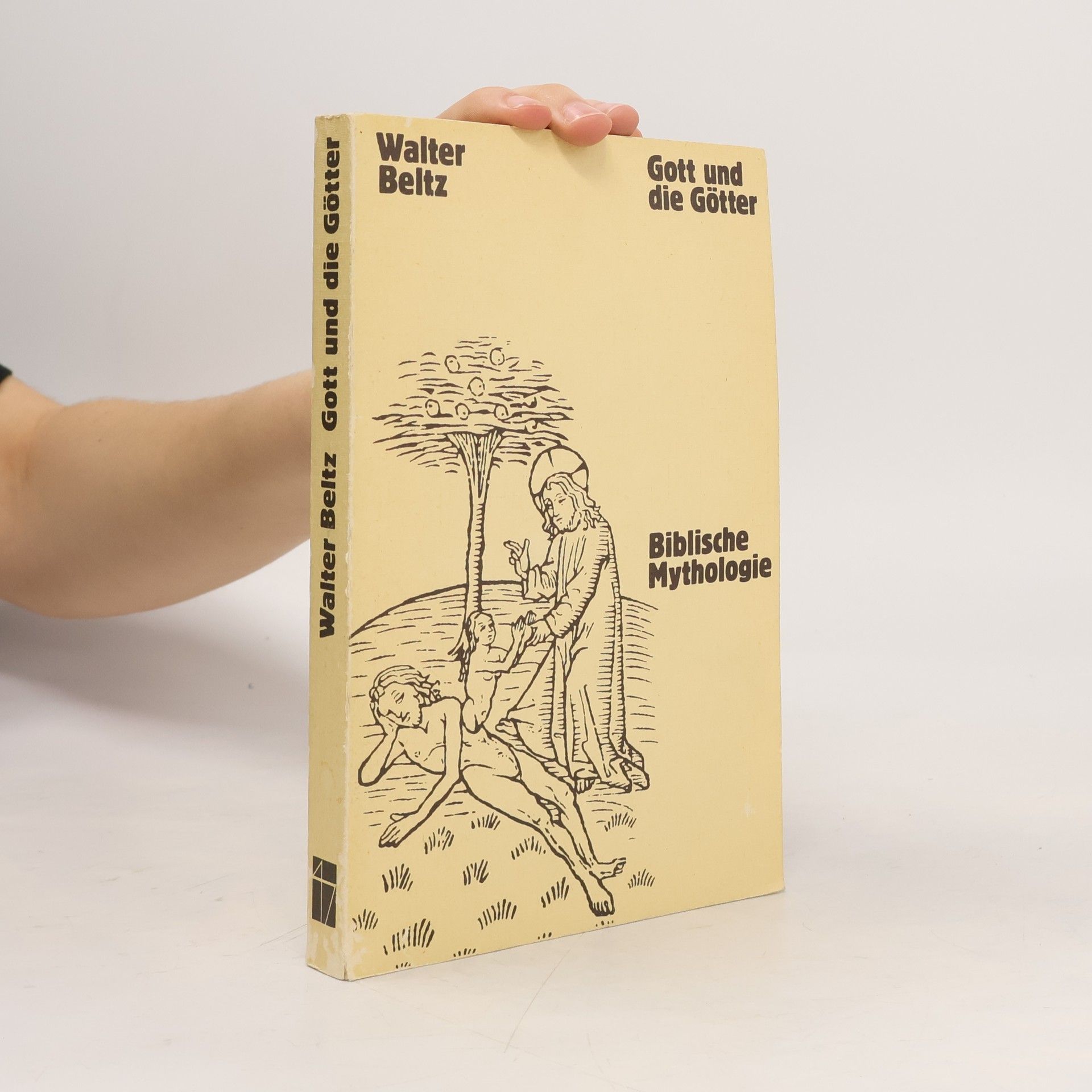 Walter Beltz Gott und die Götter. Biblische Mythologie