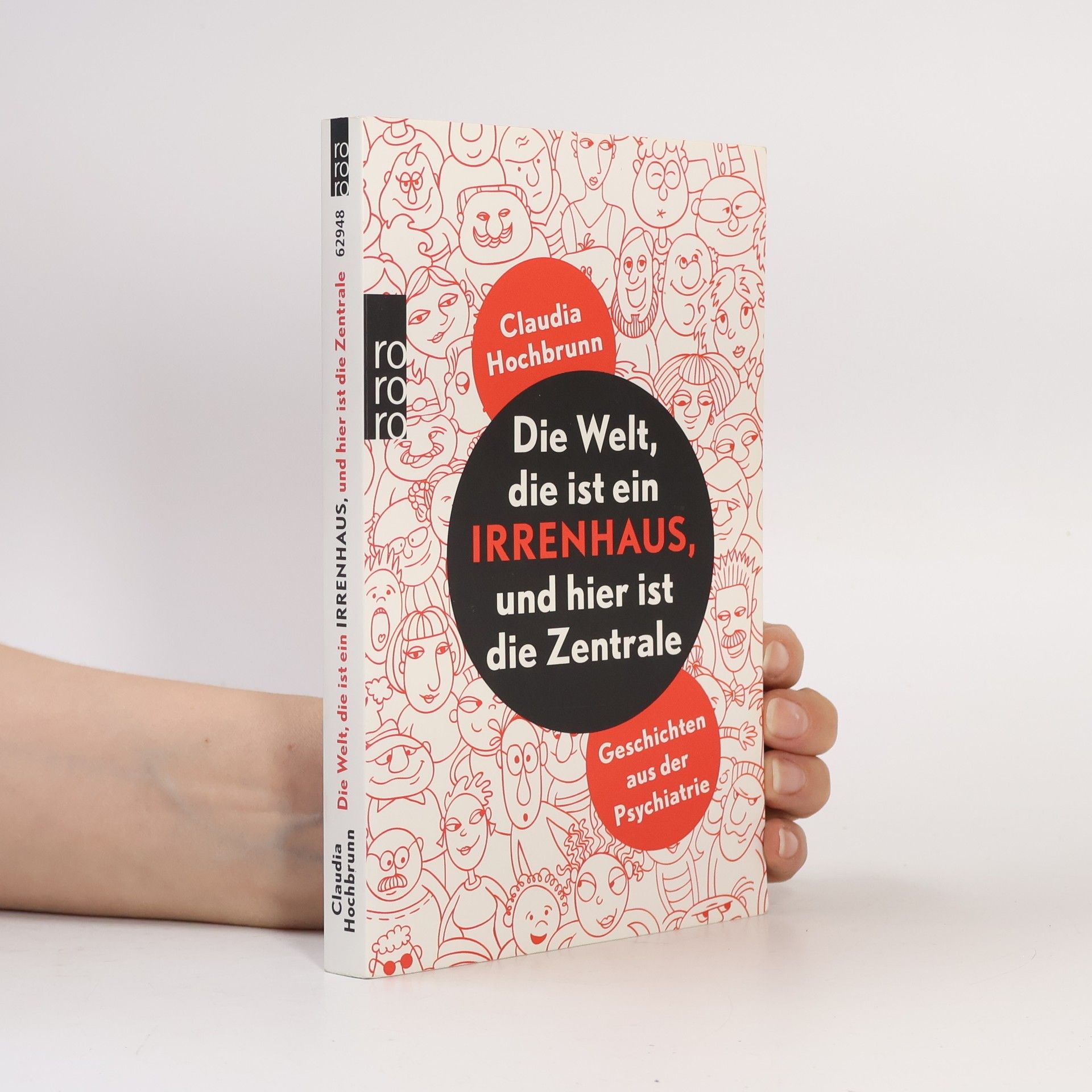Claudia Hochbrunn Die Welt, die ist ein Irrenhaus, und hier ist die Zentrale