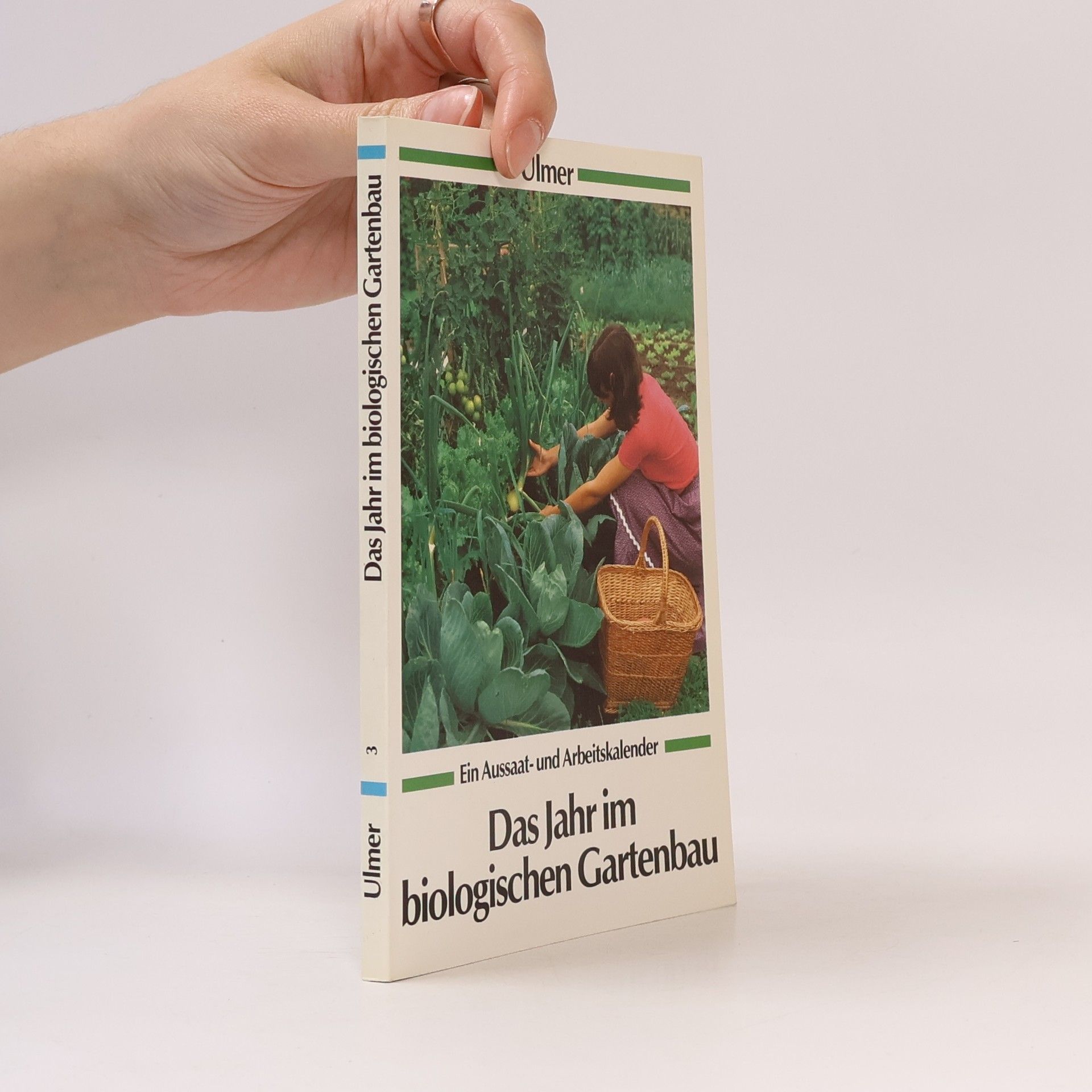 Rosmarie Eichenberger Das Jahr im biologischen Gartenbau