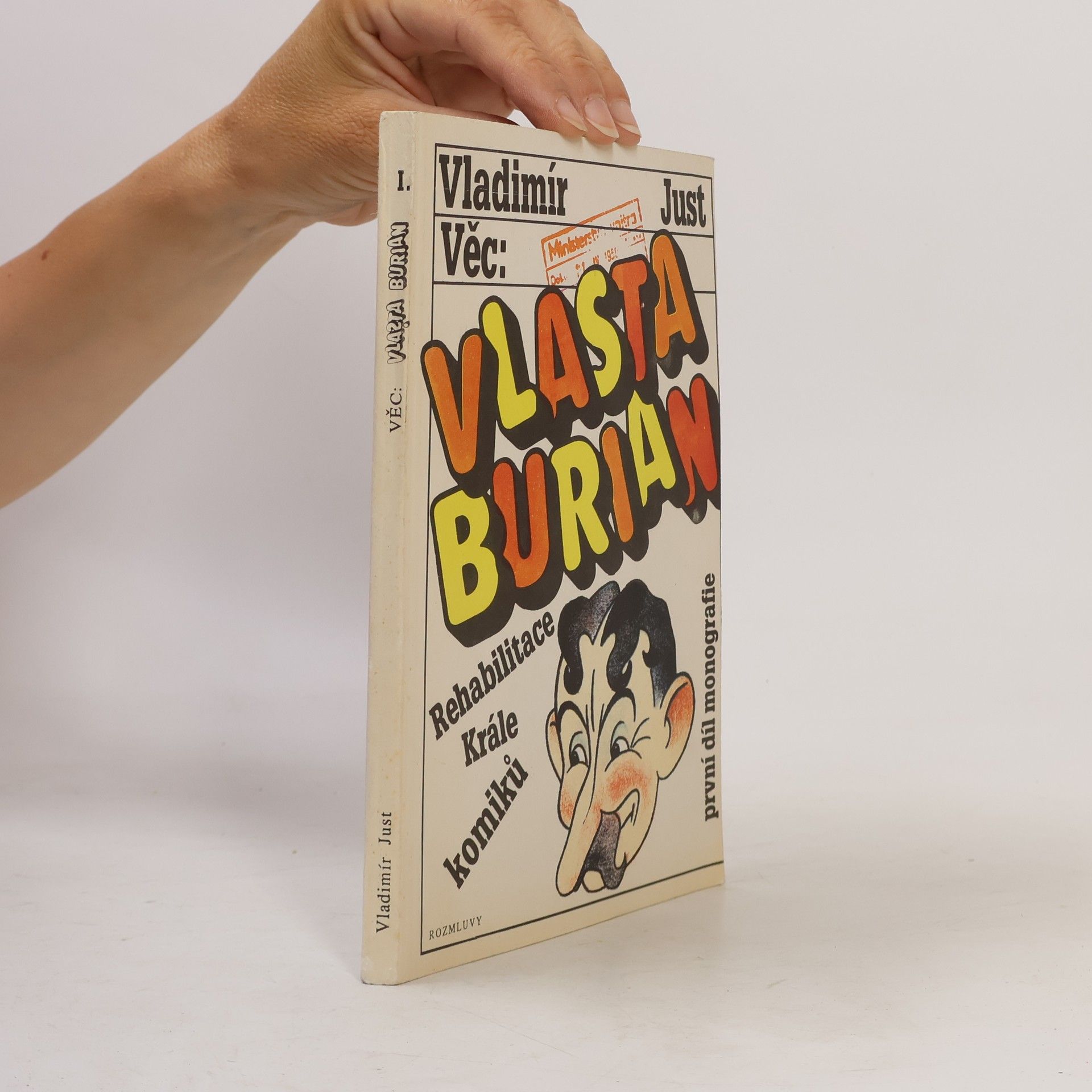 Vladimír Just Vlasta Burian. Rehabilitace krále komiků. První díl monografie.