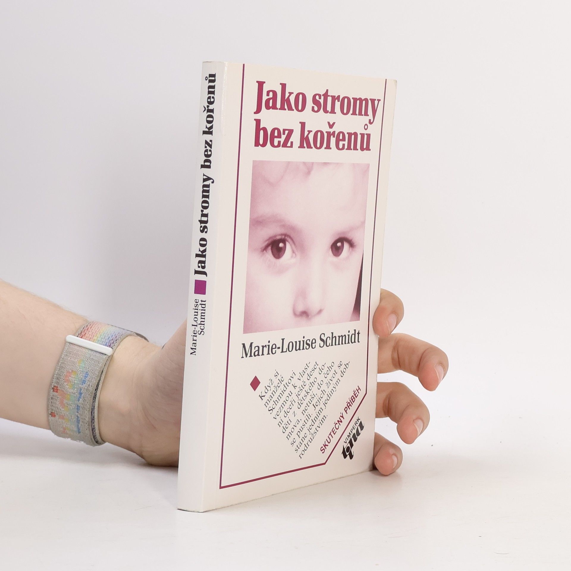 Marie Luise Schmidt Jako stromy bez kořenů