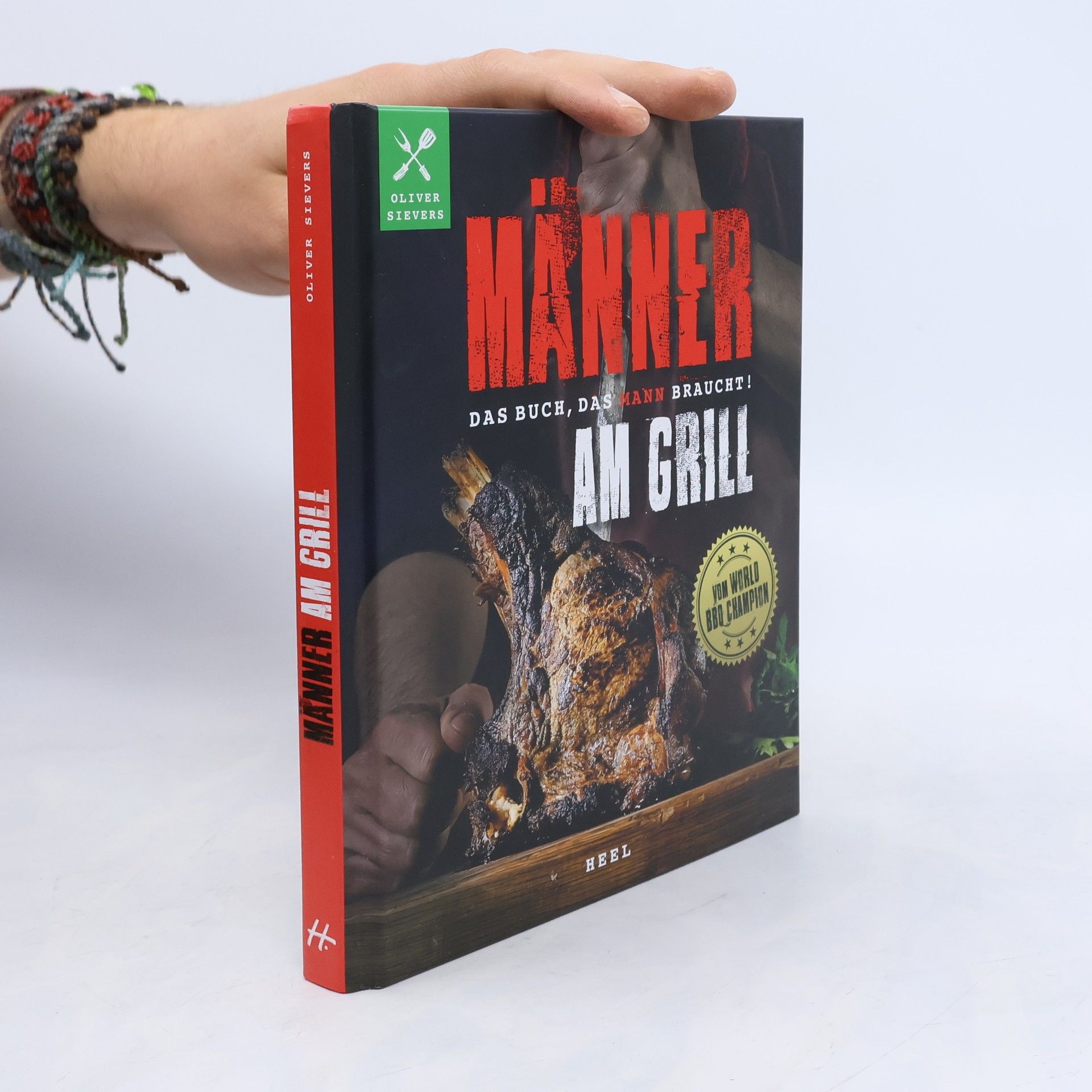 Oliver Sievers Männer am Grill! Das Buch, Das Mann Braucht!