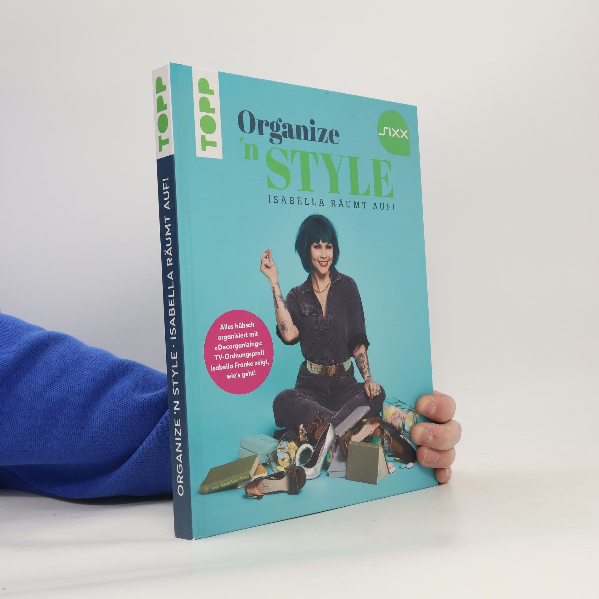 Isabella Franke Organize 'n Style - Isabella räumt auf. Das Buch zur TV-Sendung bei SIXX