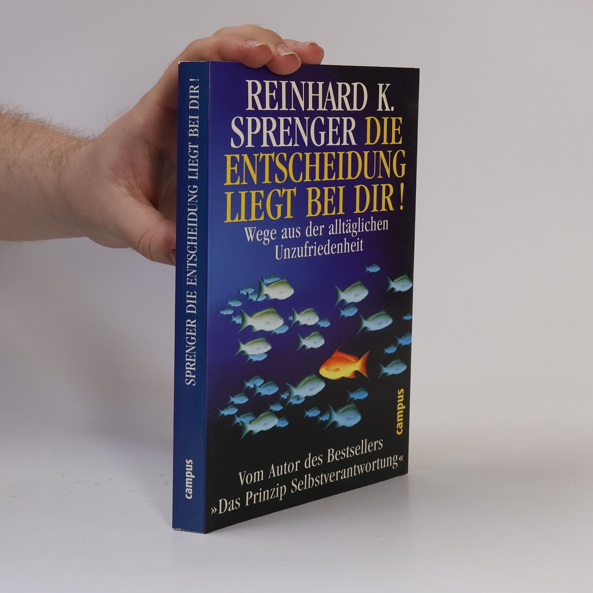 Reinhard K. Sprenger Die Entscheidung liegt bei dir!