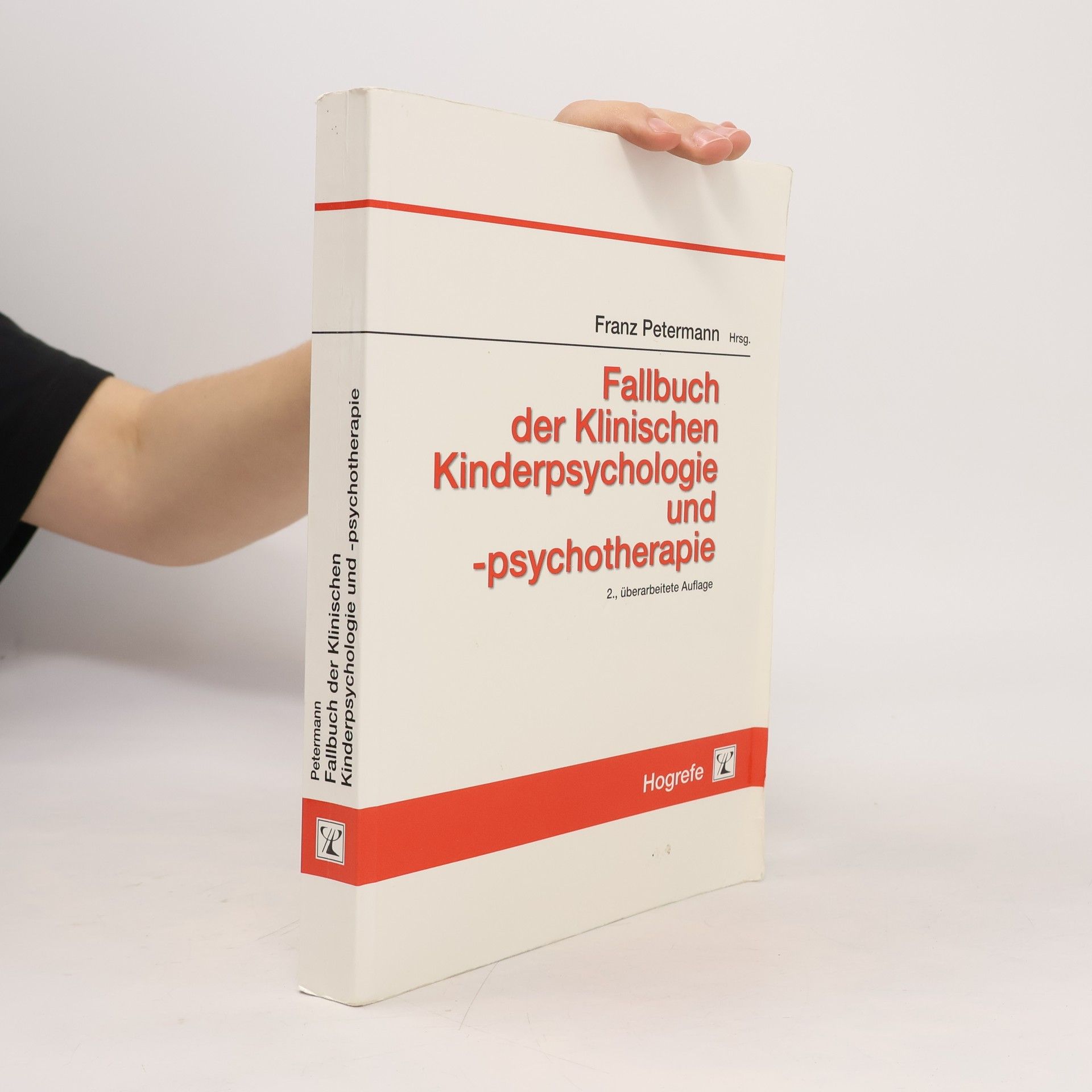 Fallbuch der klinischen Kinderpsychologie und -psychotherapie: 2., überarbeitete Auflage