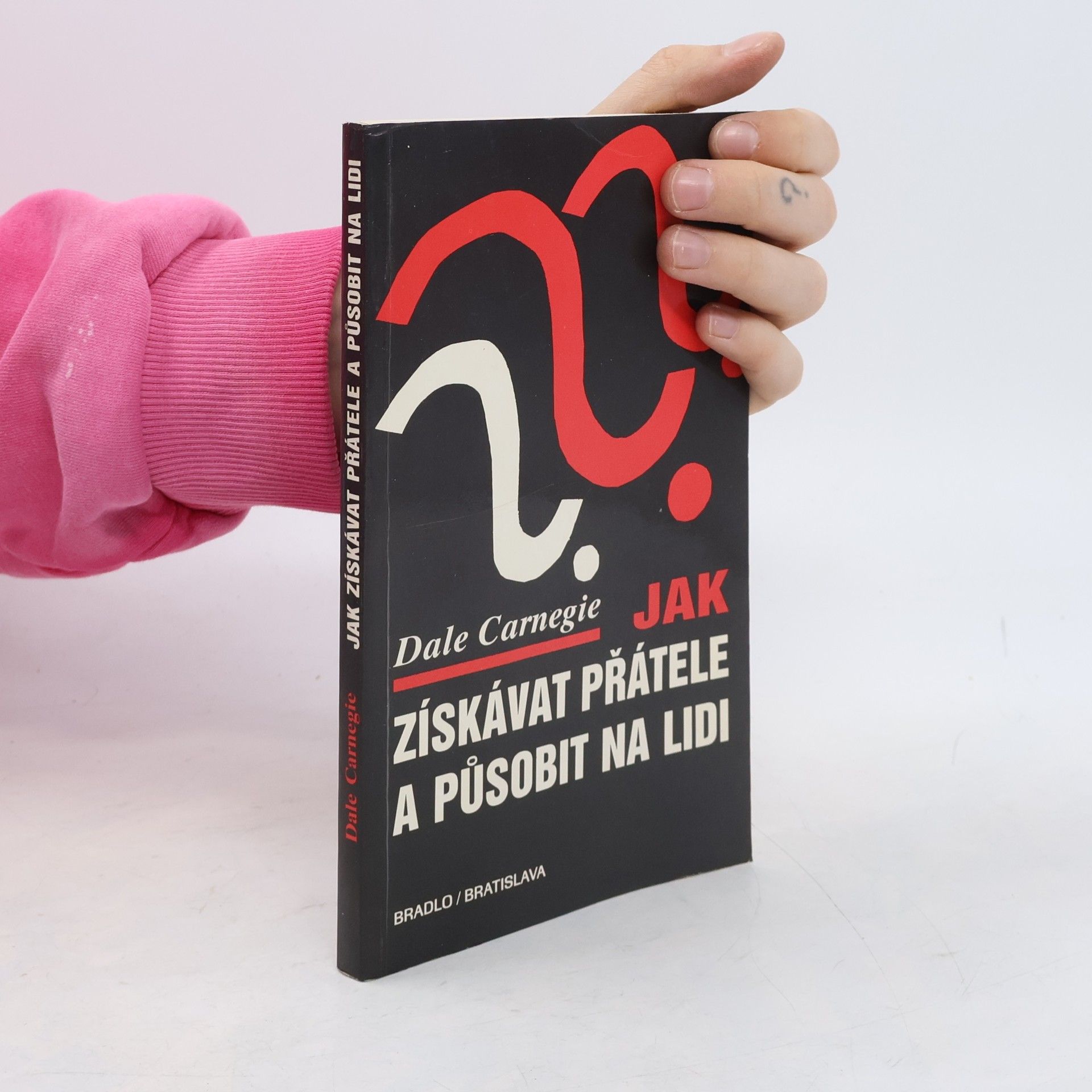 Dale Carnegie Jak získávat přátele a působit na lidi