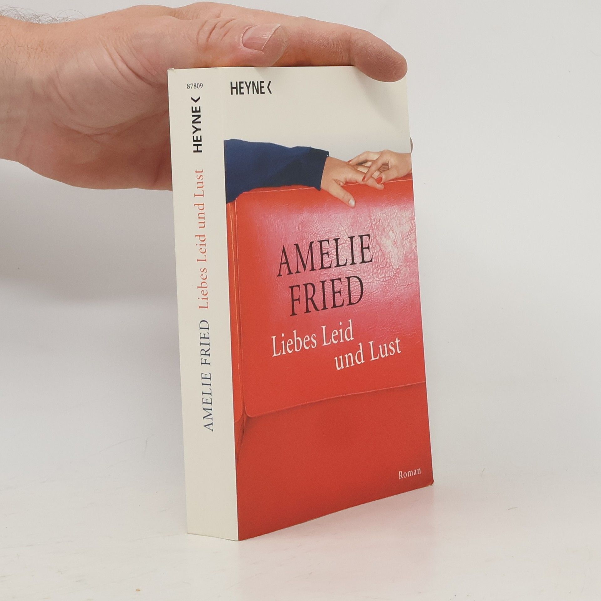Amelie Fried Liebes Leid und Lust