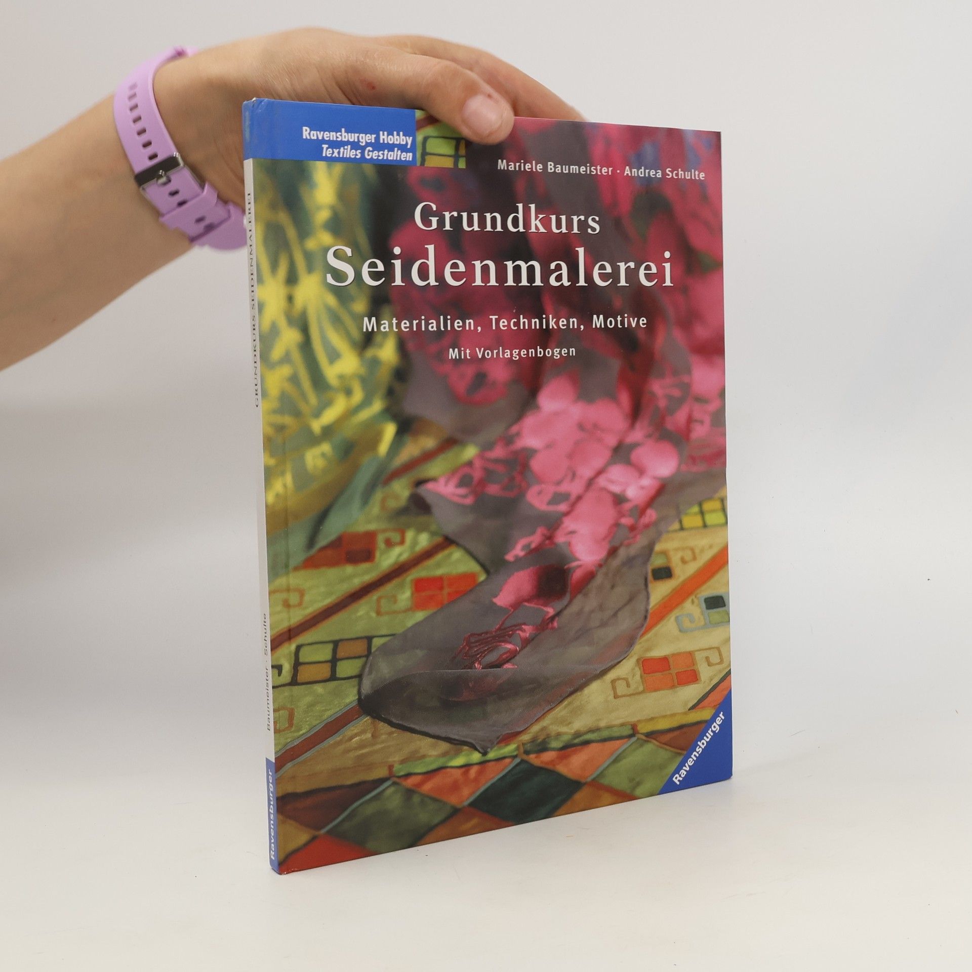 Andrea Schulte-Thomas Grundkurs Seidenmalerei