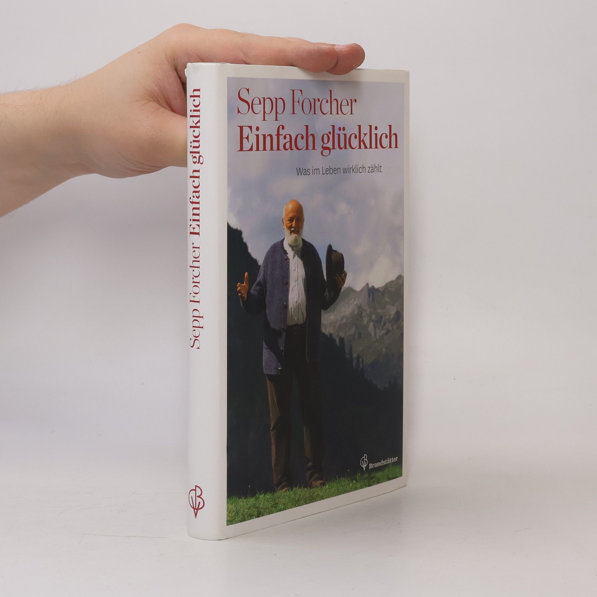 Sepp Forcher Einfach glücklich