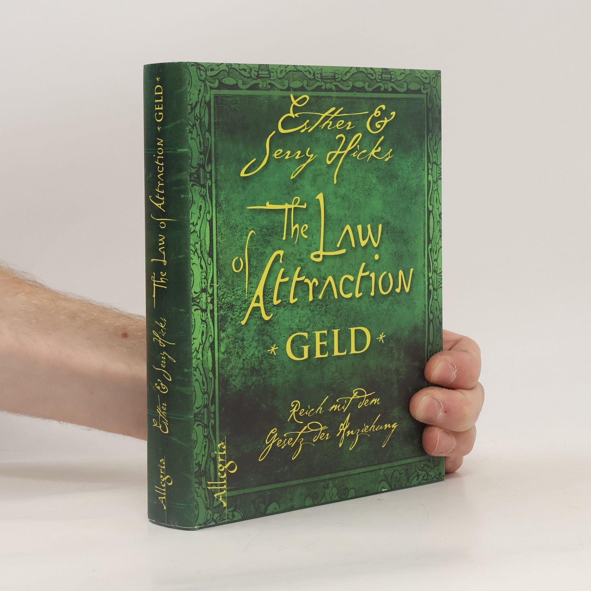 Esther Hicks The Law of attraction. Geld. Reich mit dem Gesetz der Anziehung