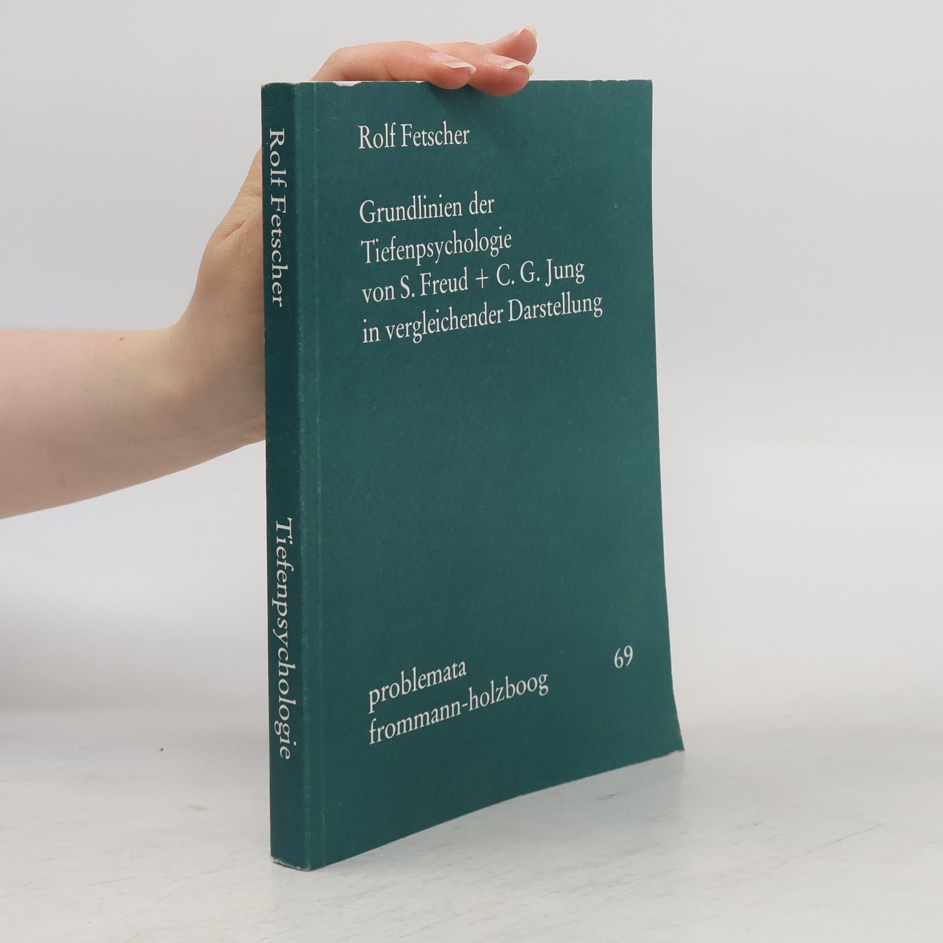 Rolf Fetscher Grundlinien der Tiefenpsychologie von S. Freud + C. G. Jung in vergleichender Darstellung