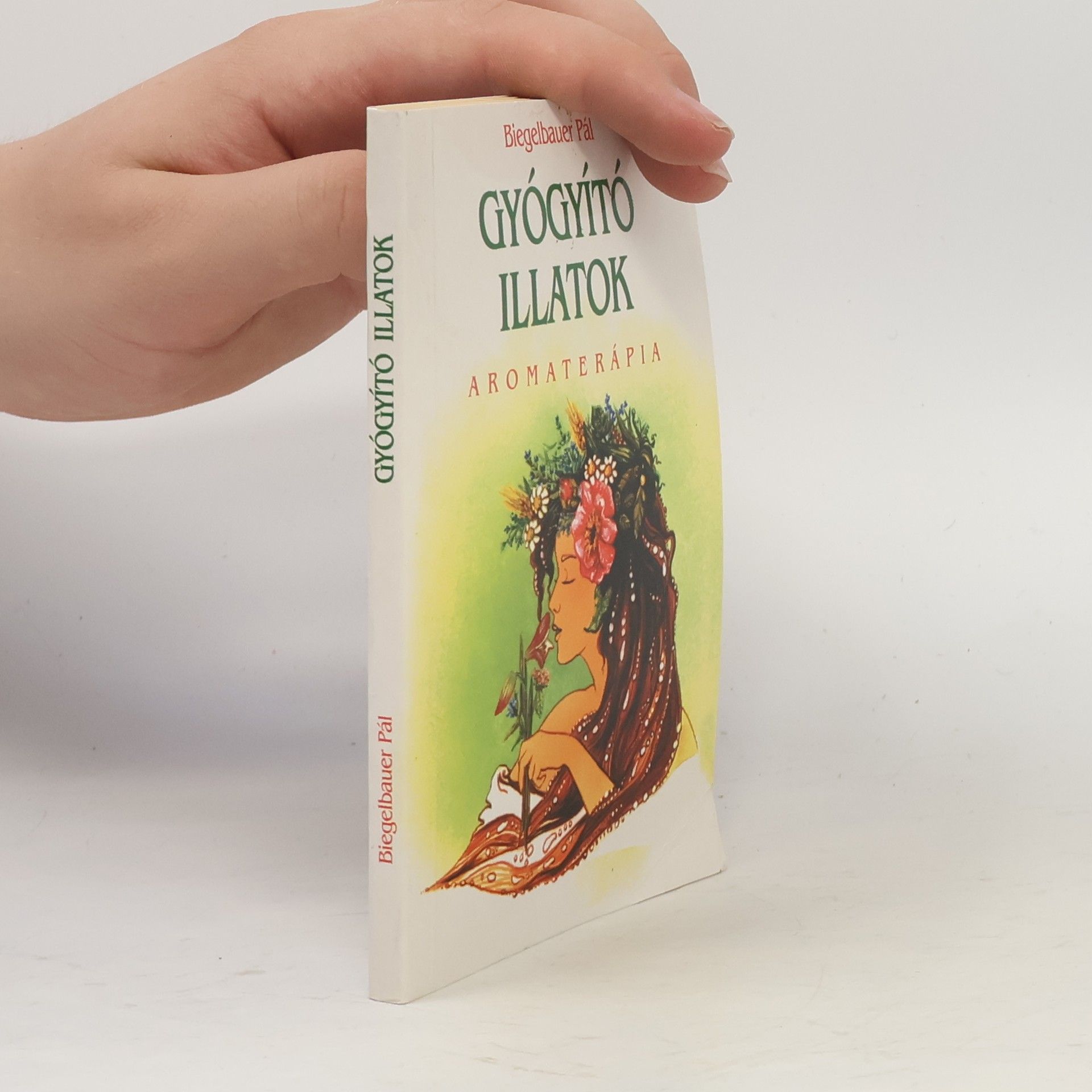 Pál Biegelbauer Gyógyító illatok