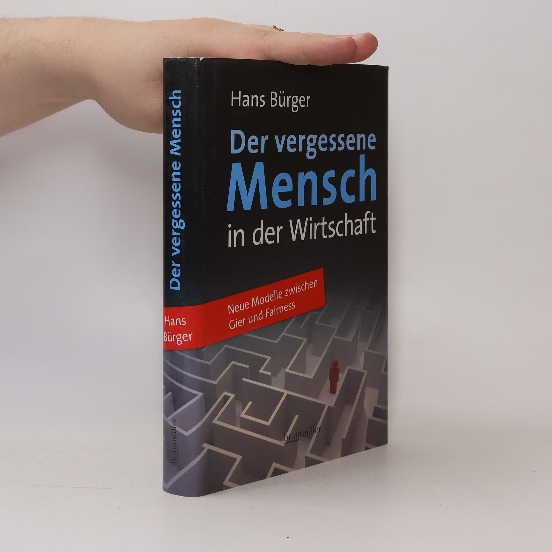 Hans Bürger Der vergessene Mensch in der Wirtschaft