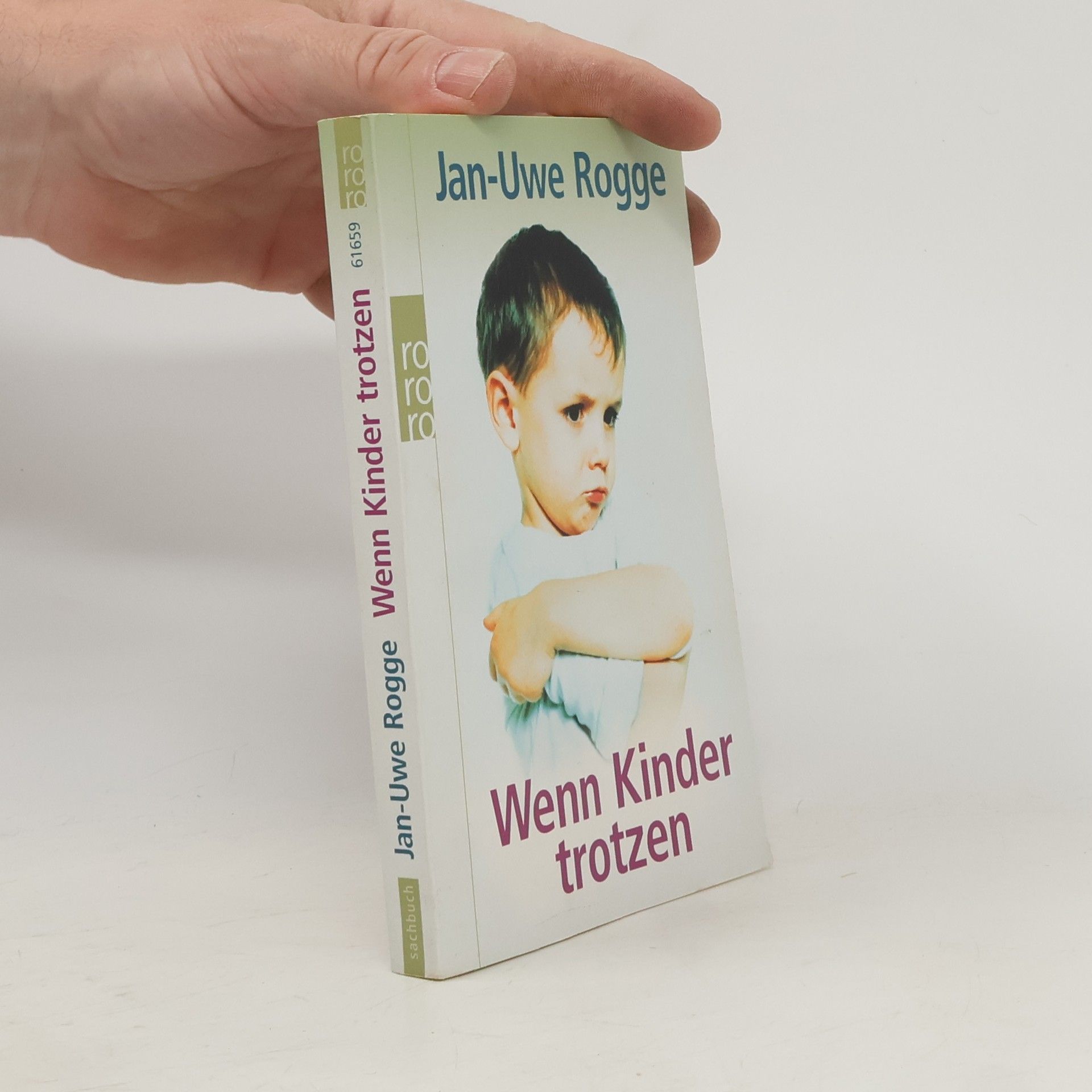 Jan Uwe Rogge Wenn Kinder trotzen