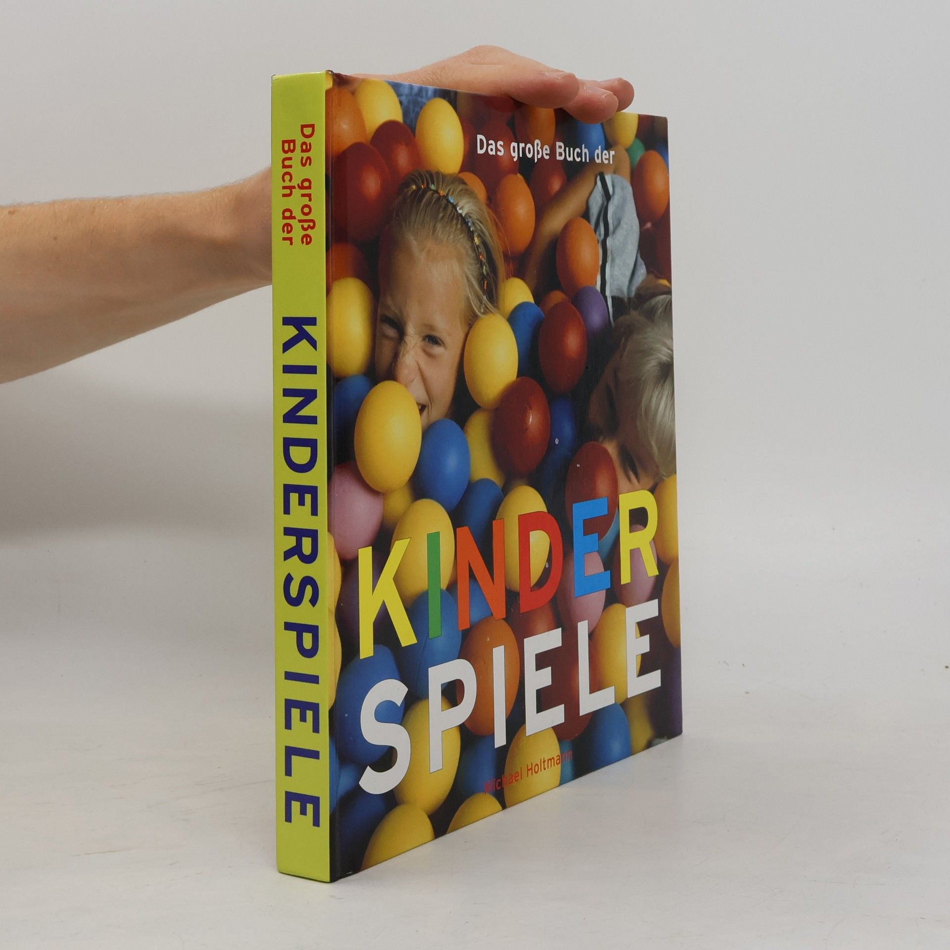 Michael Holtmann Das grosse Buch der Kinderspiele