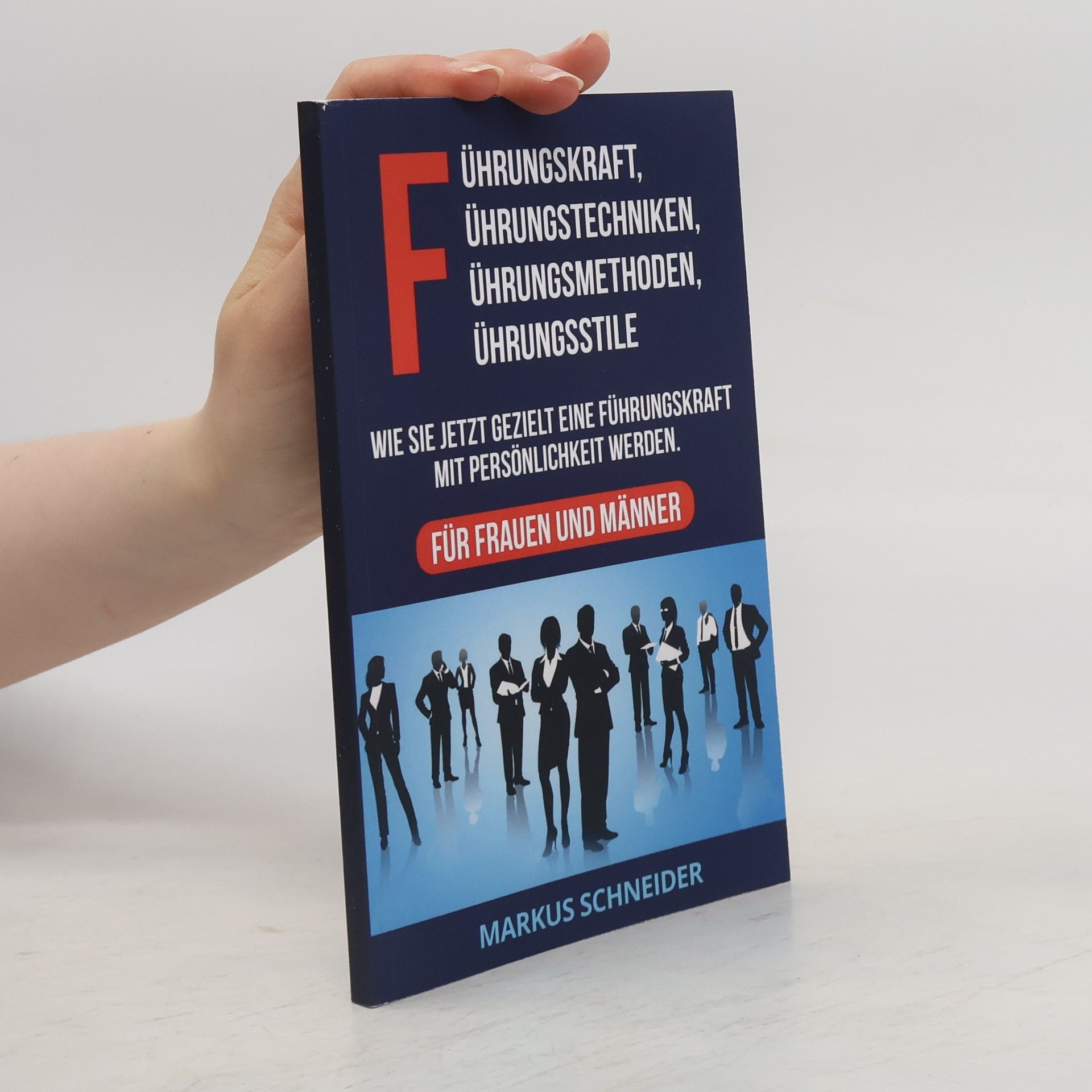Führungskraft, Führungstechniken, Führungsmethoden, Führungsstile