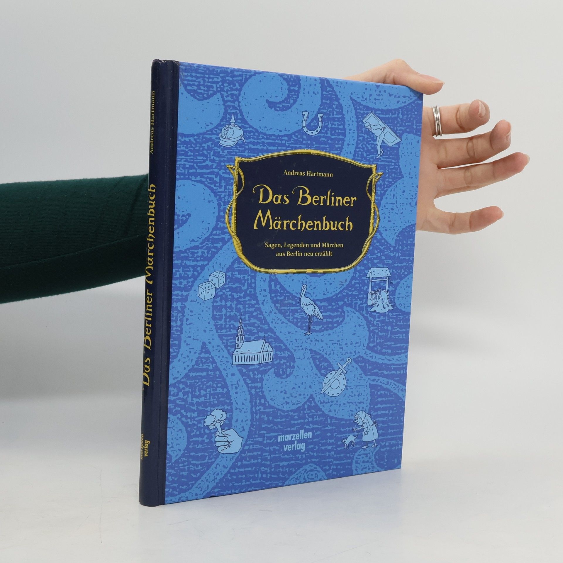 Andrea S. Hartmann Das Berliner Märchenbuch. Sagen, Legenden und Märchen aus Berlin neu erzählt
