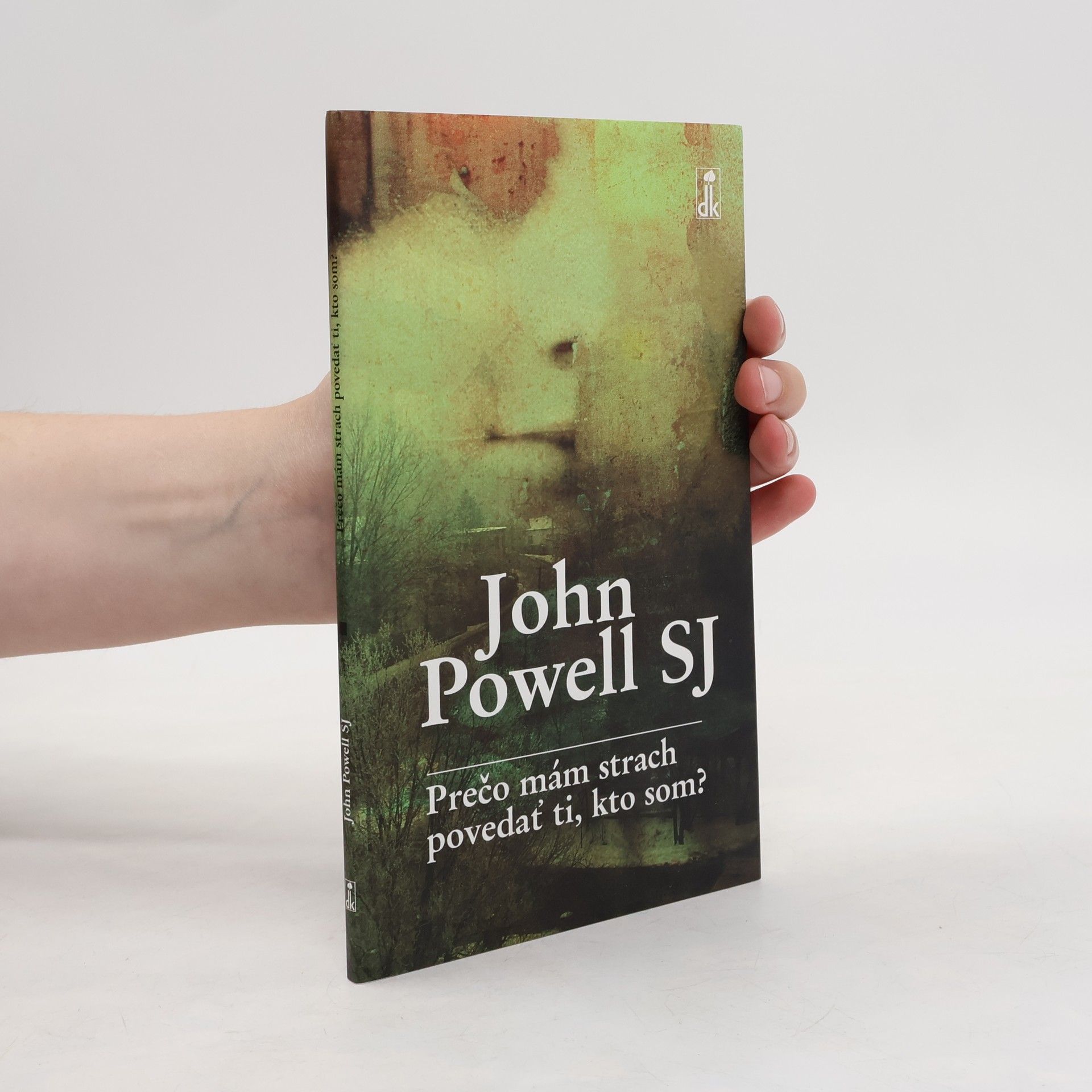 John Powell Prečo mám strach povedať ti, kto som?